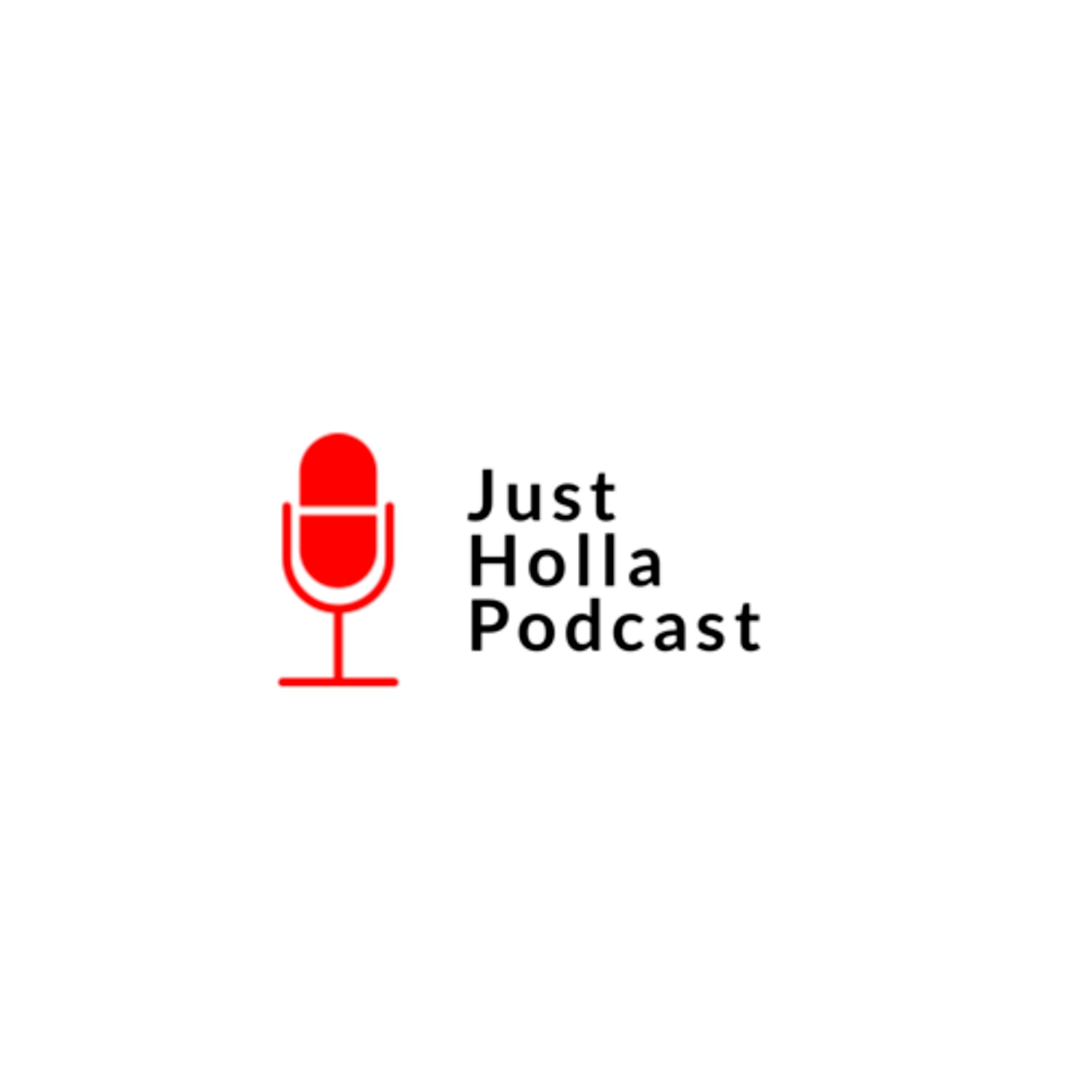 Just Holla Podcast