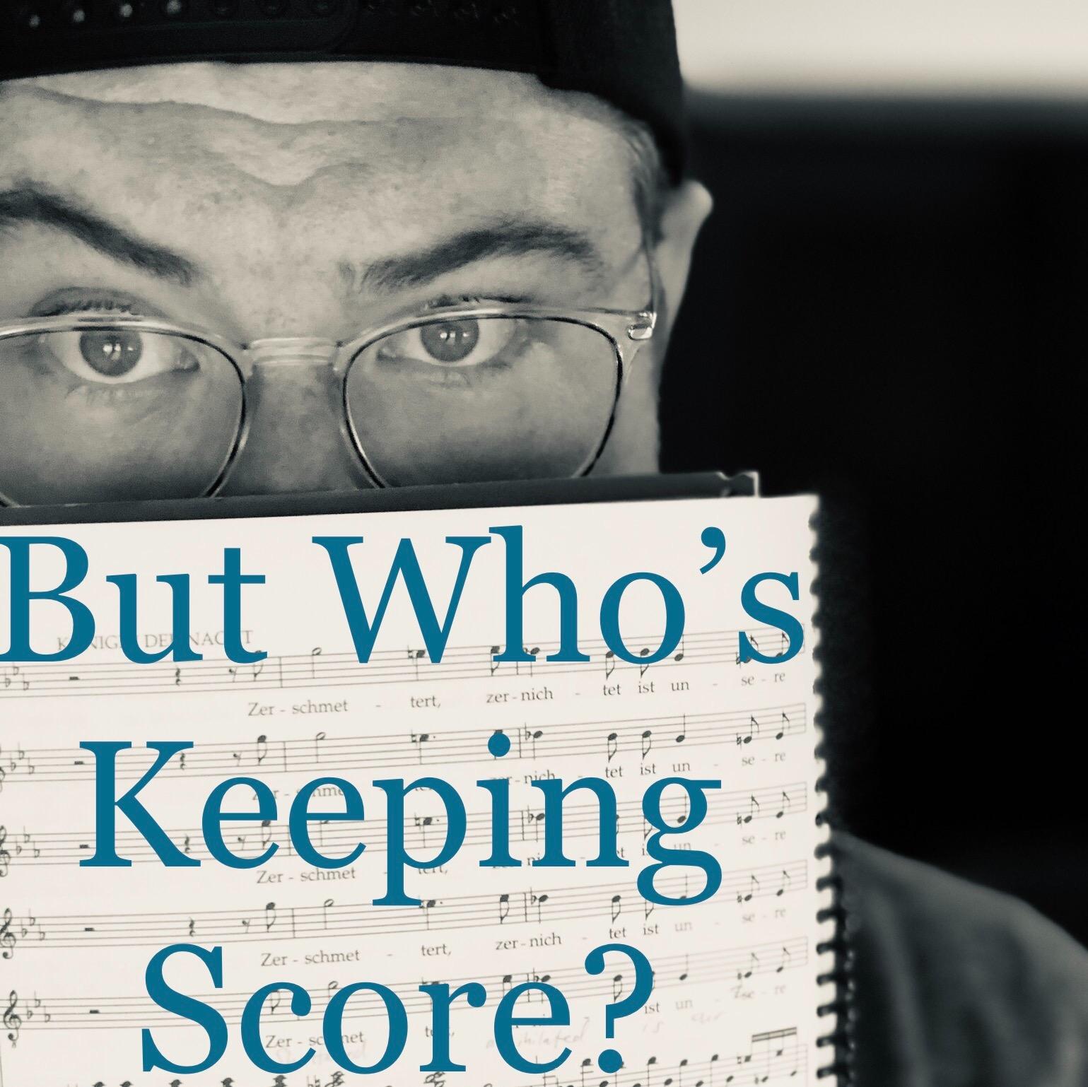 But Who’s Keeping Score?