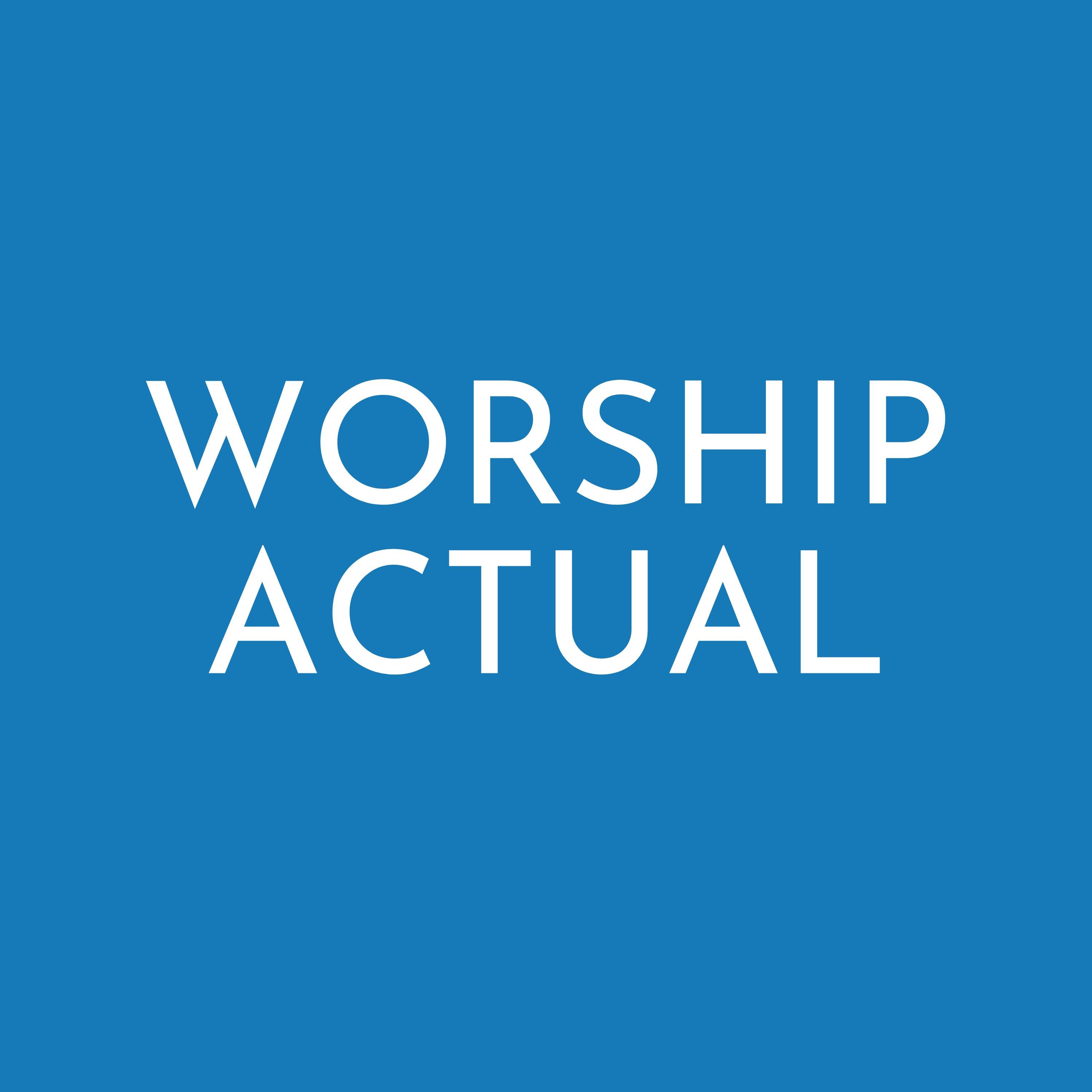 Worship Actual
