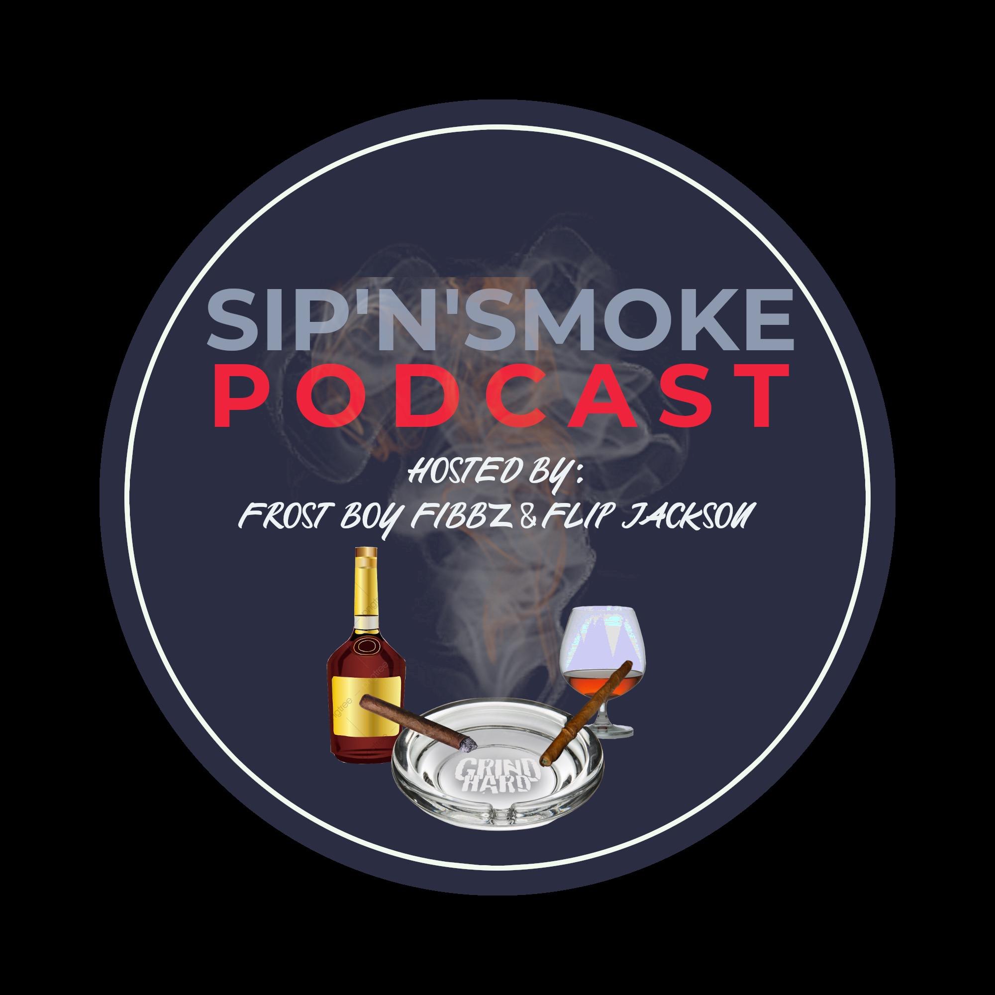 Sip'N'Smoke Podcast