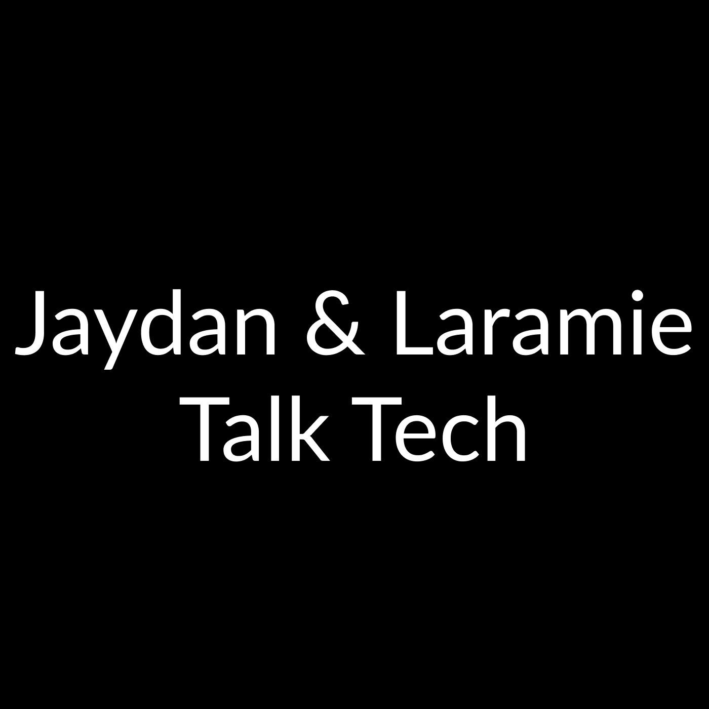 Jaydan & Laramie Talk Tech