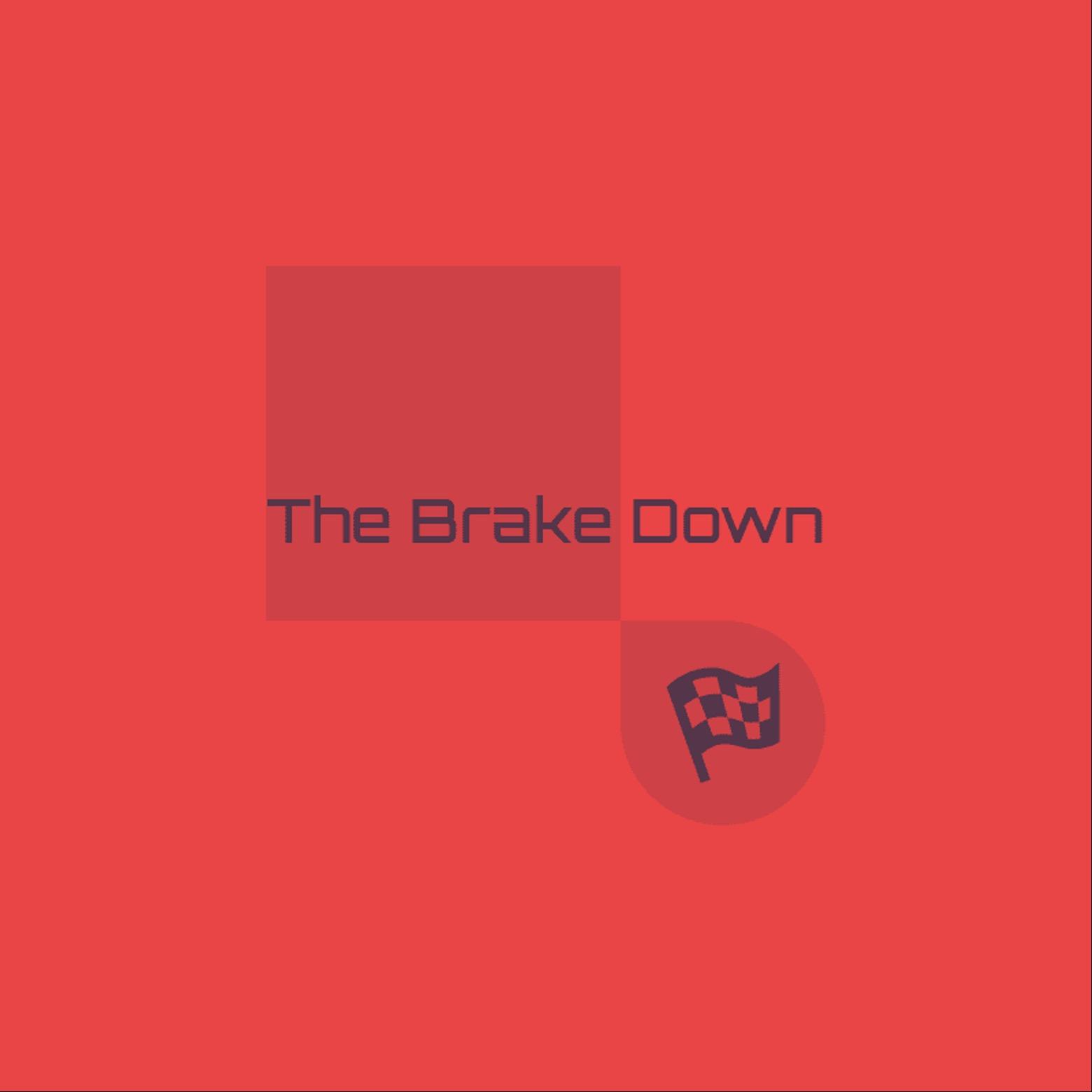 The Brake Down