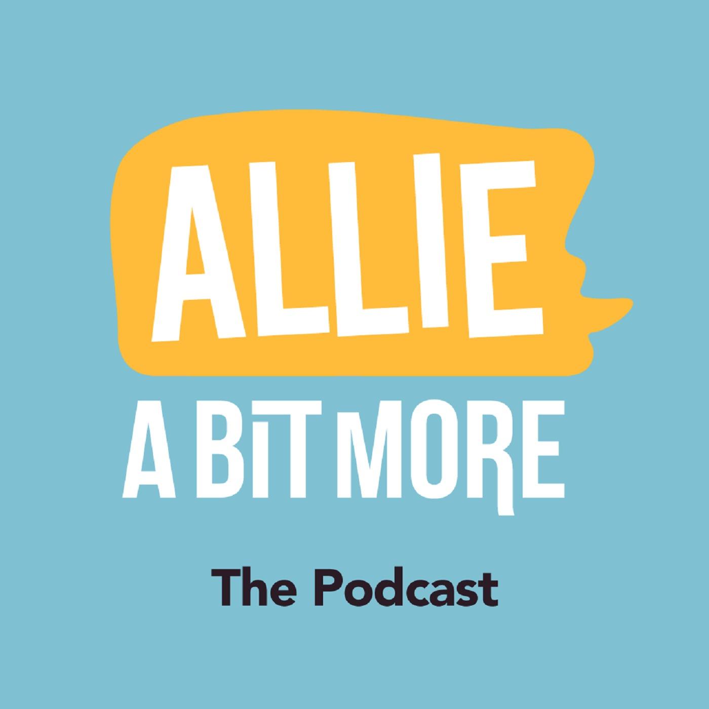 ALLIE, A BIT MORE