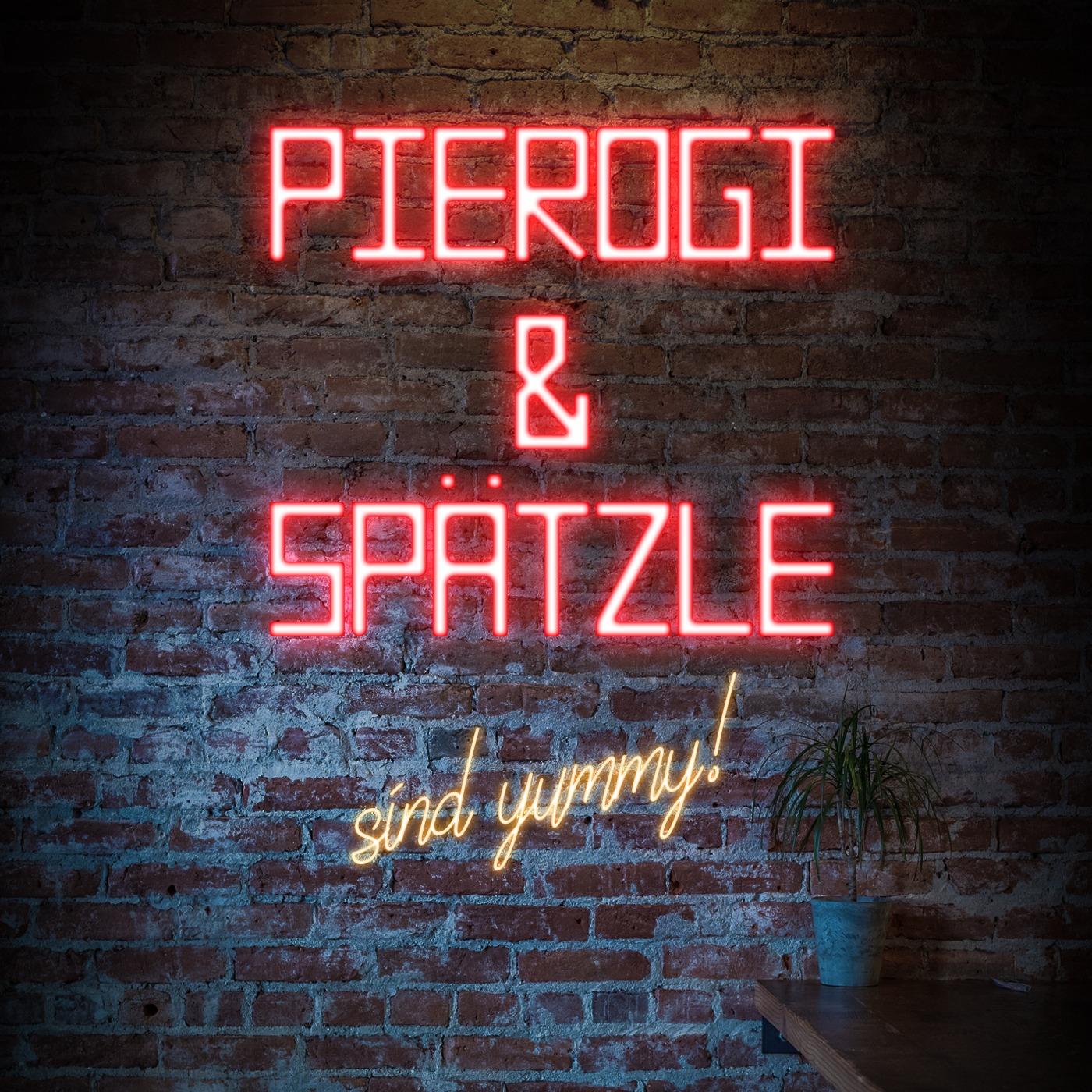 Pierogi & Spätzle sind yummy!
