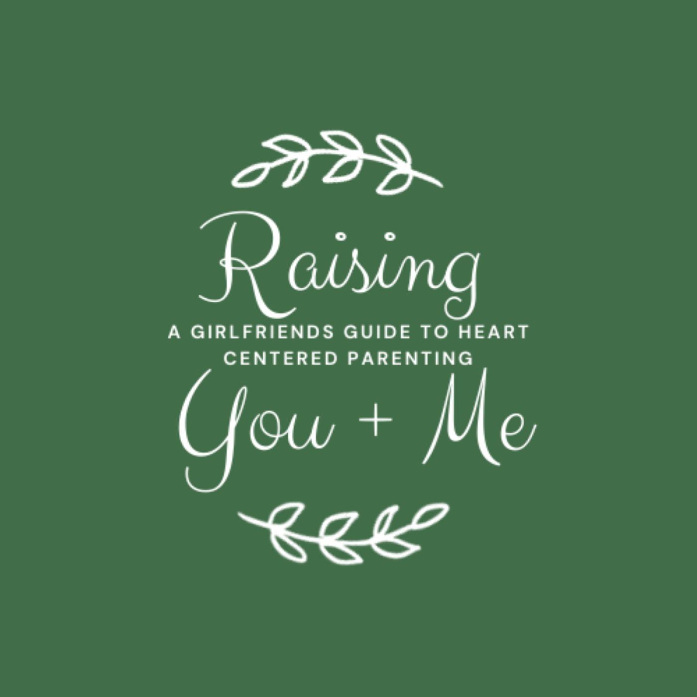 Raising You + Me