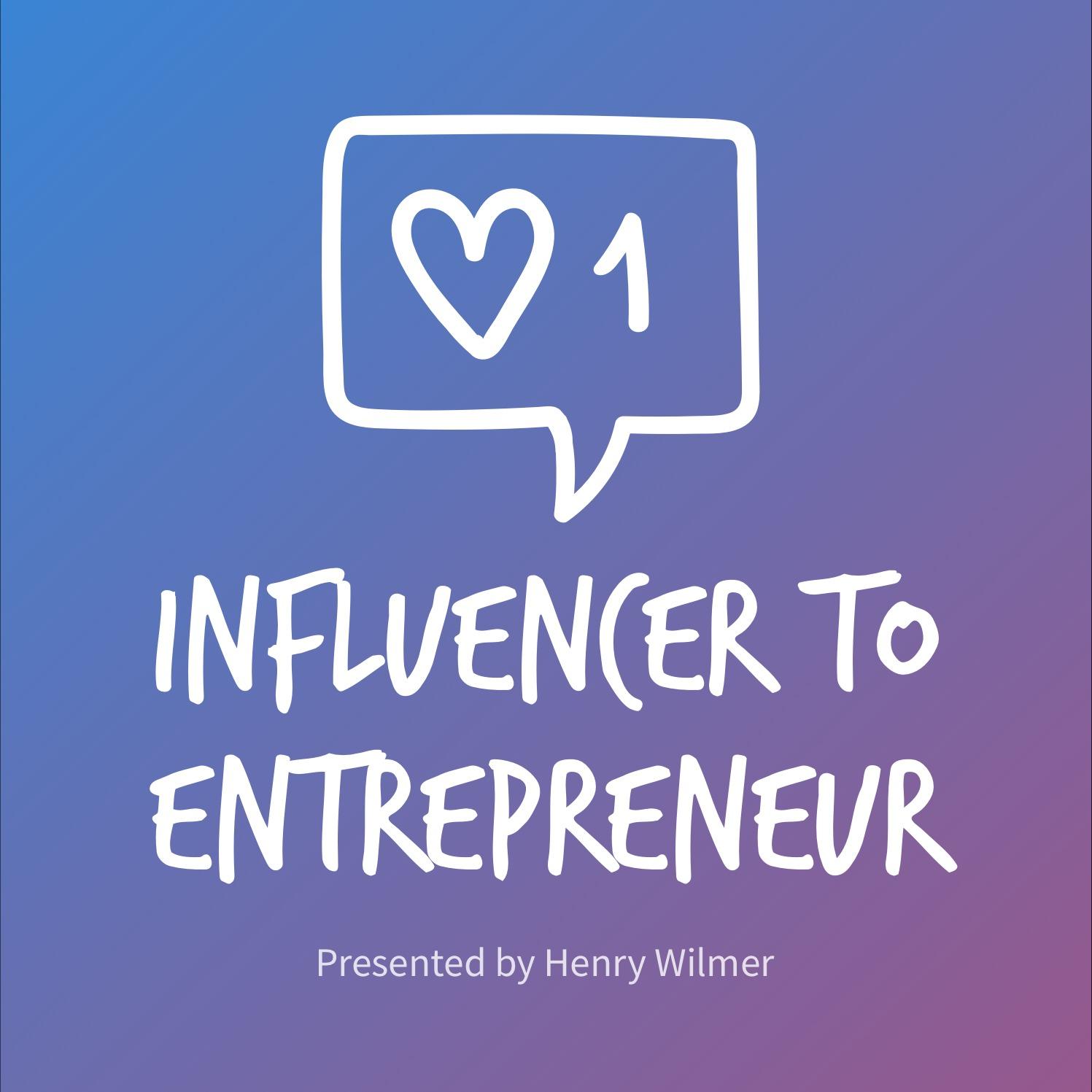Influencer to Entrepreneur