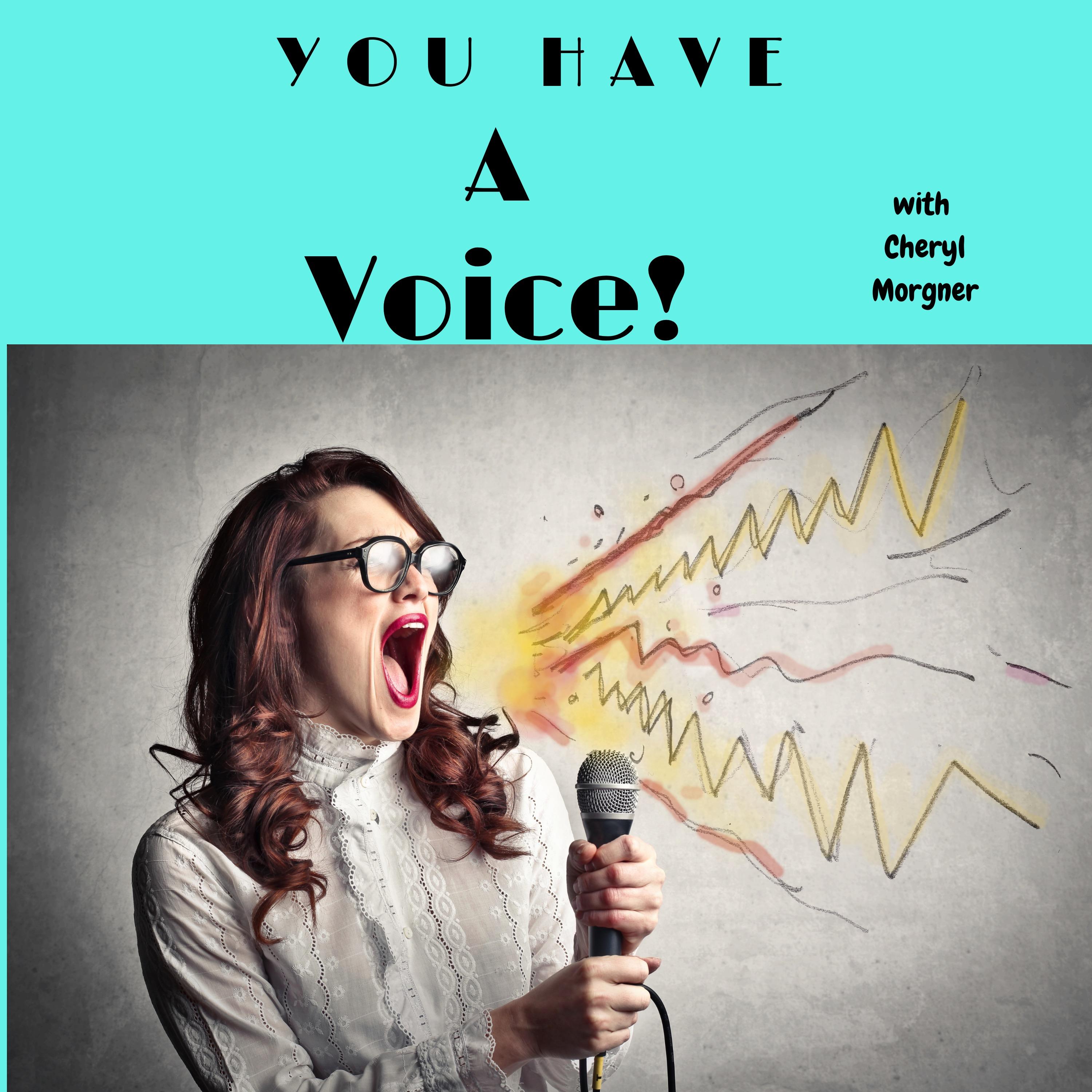 You Have A Voice!