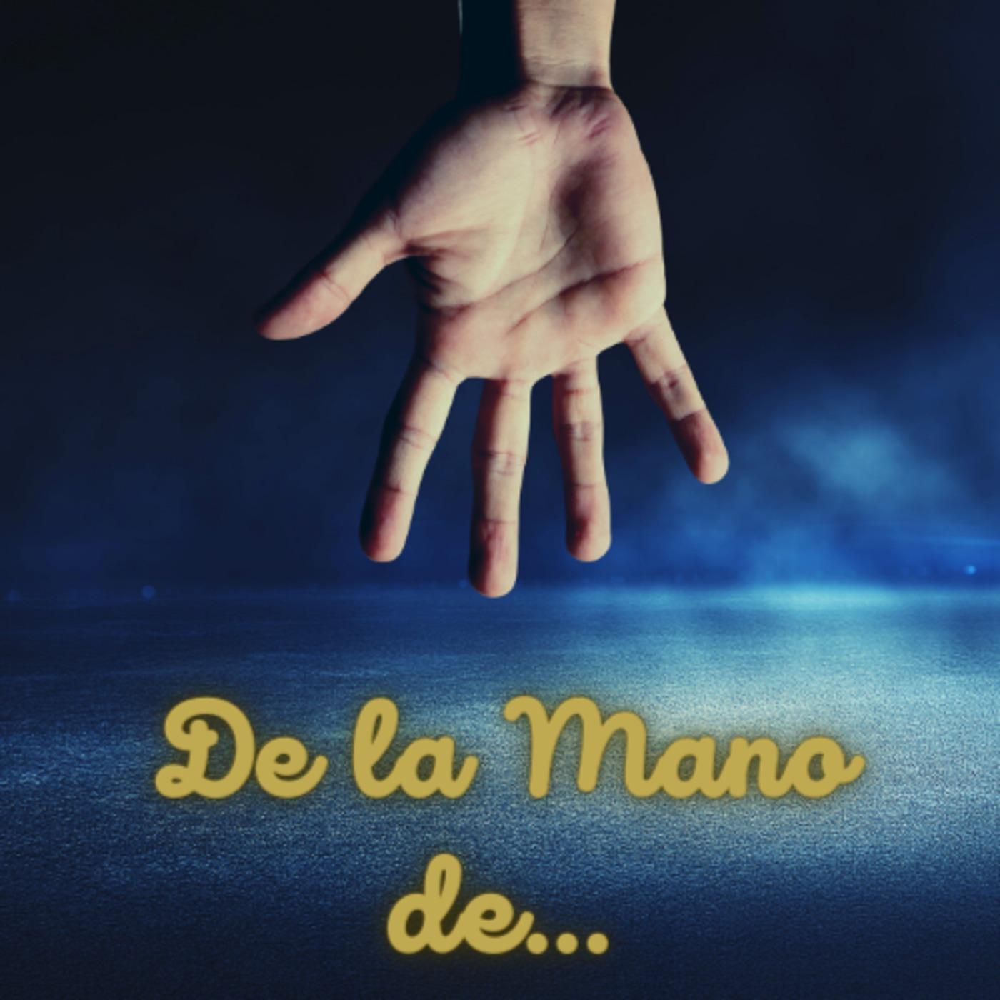 DE LA MANO DE...