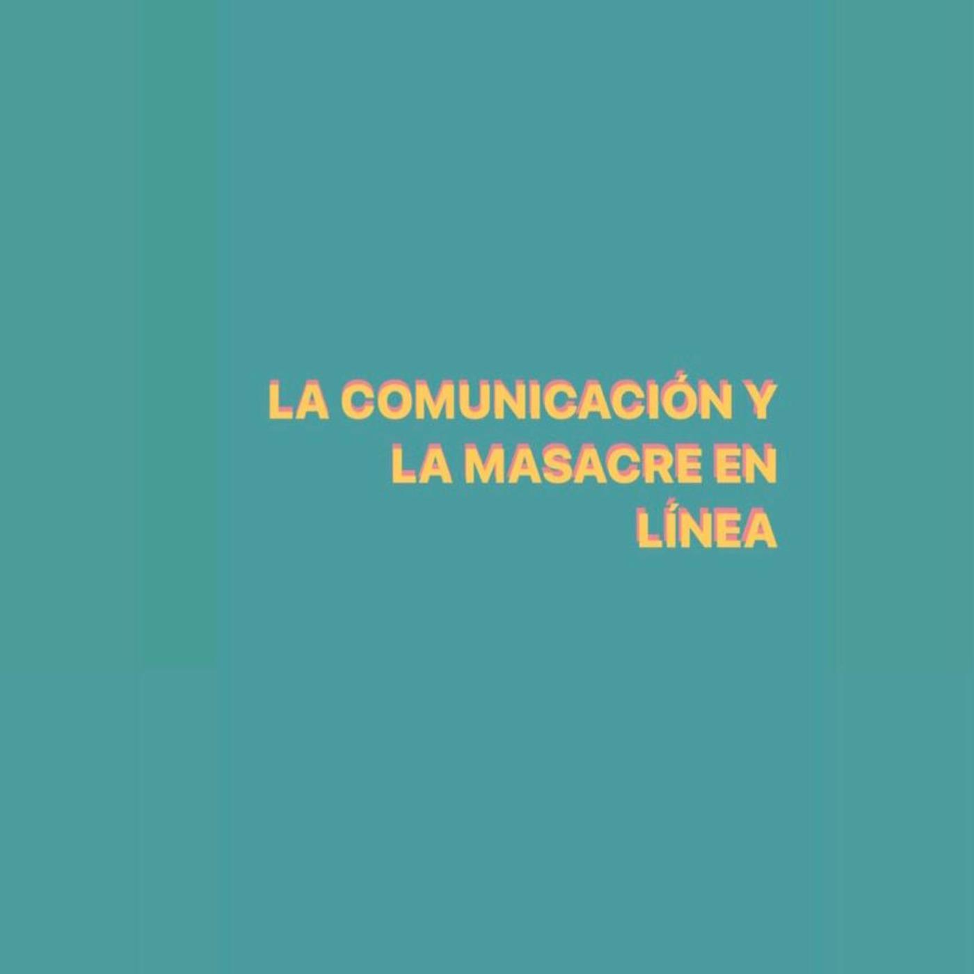 La comunicación y la masacre en linea