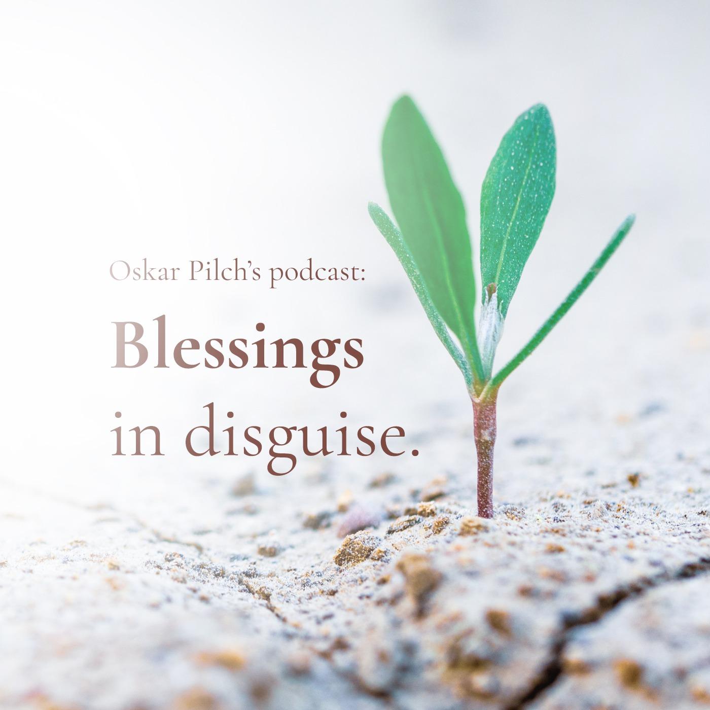 Blessings in disguise