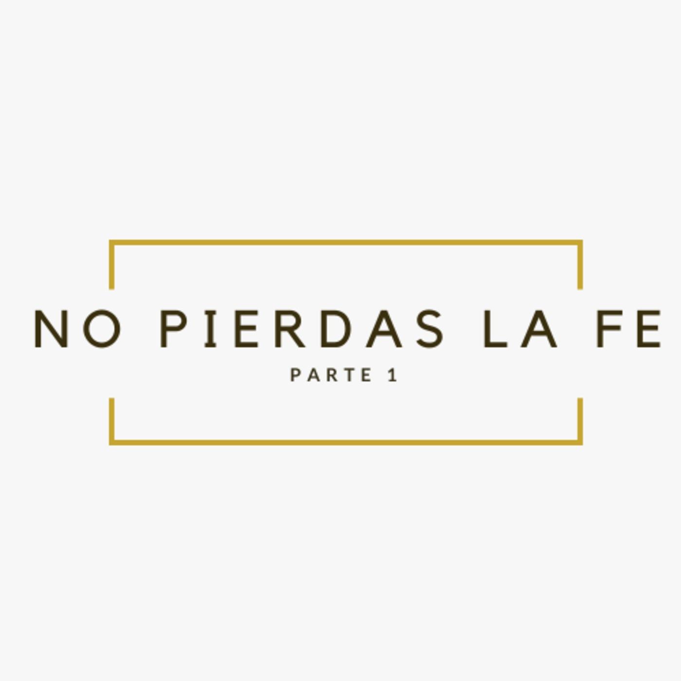 No pierdas la FE