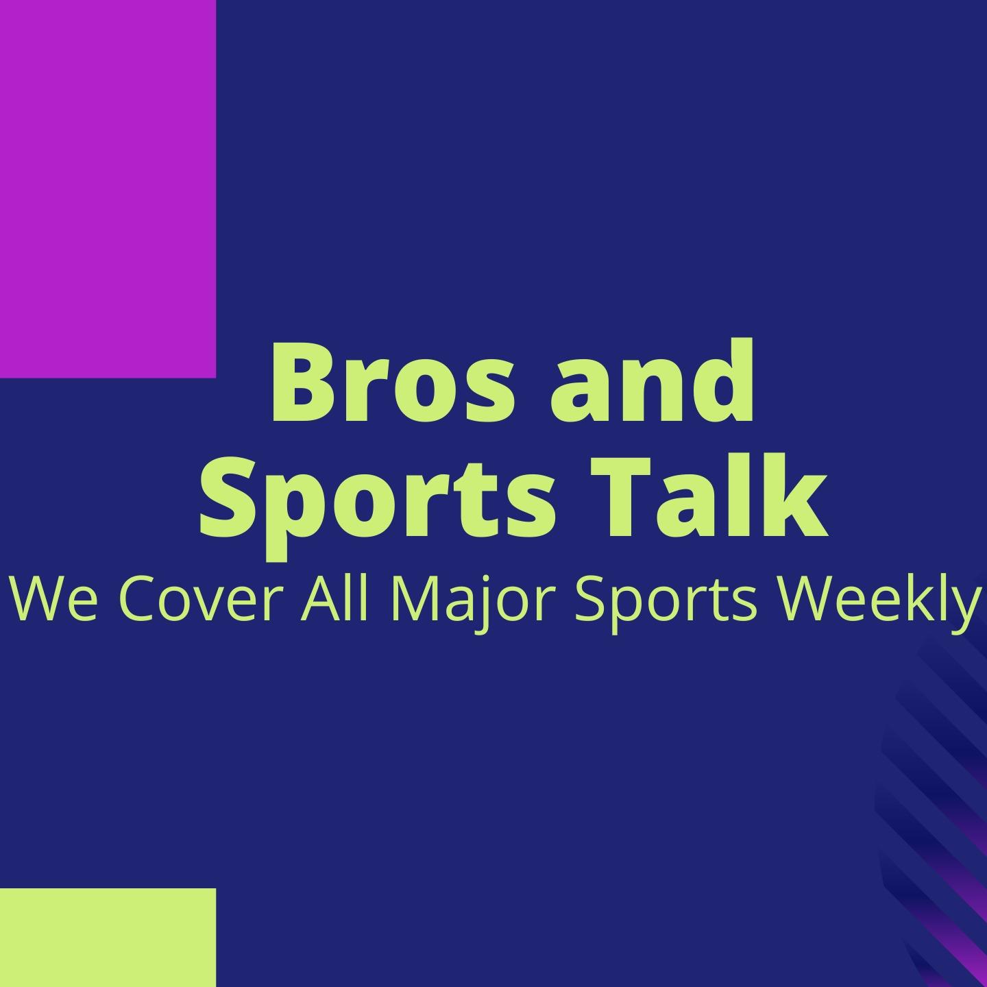 Bros and Sports Talk