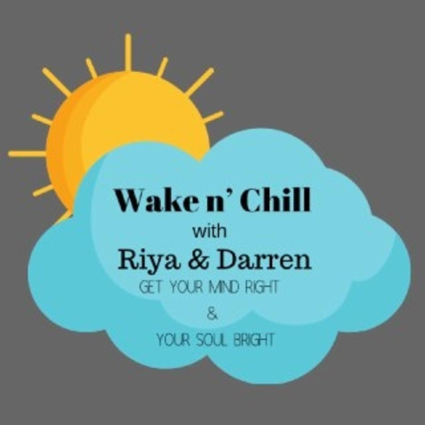 Wake Up N' Chill With Riya & Darren