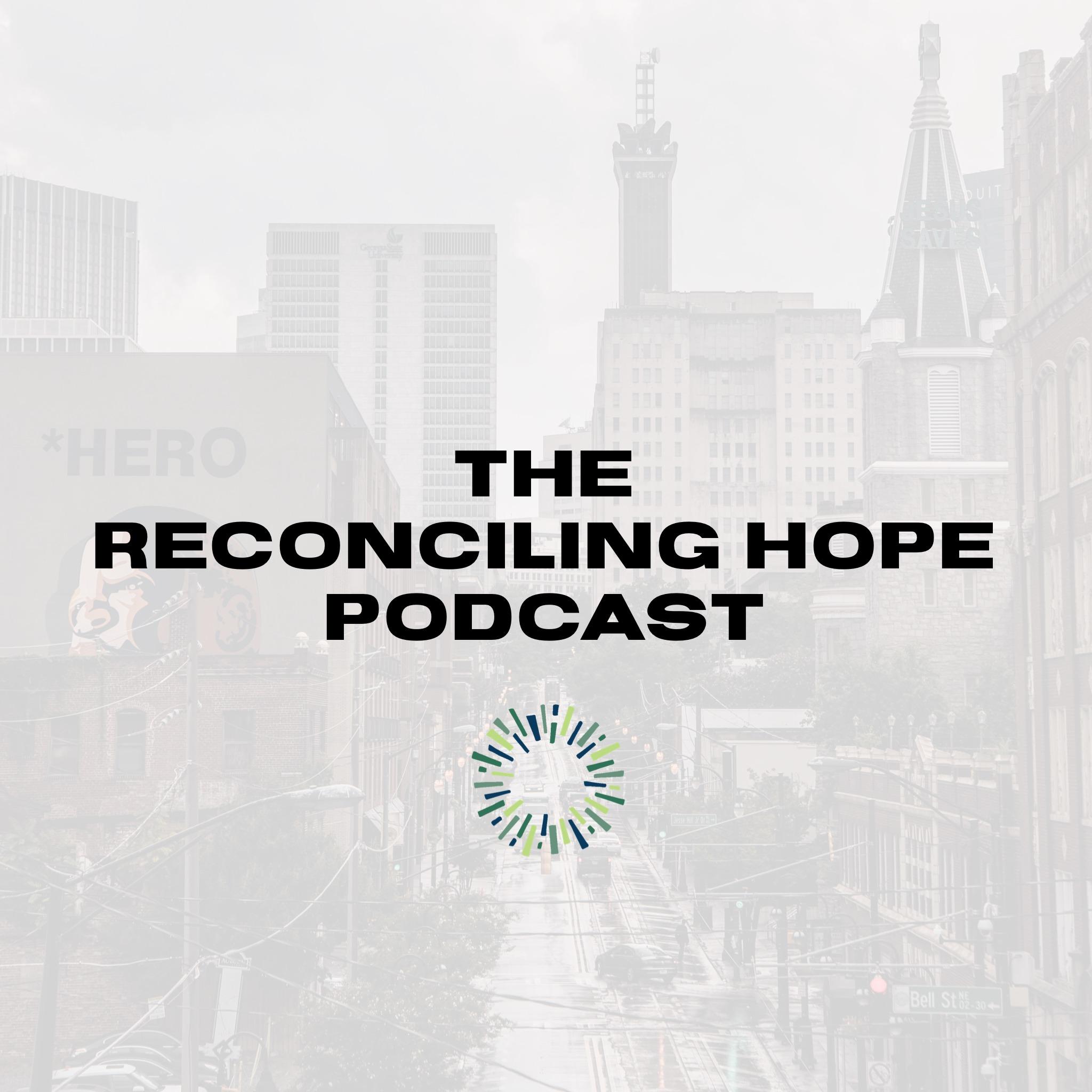 The Reconciling Hope Podcast
