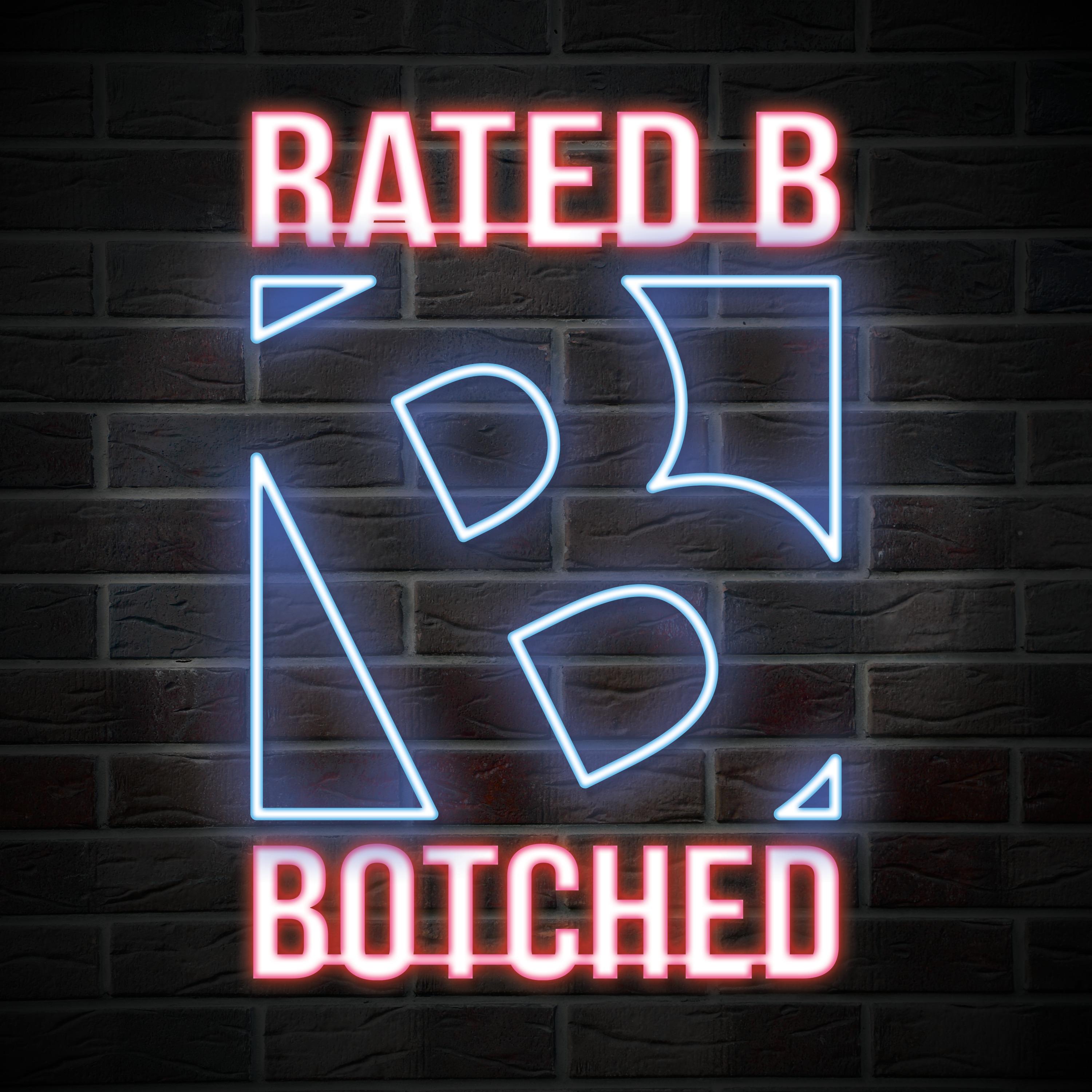 Rated B for Botched