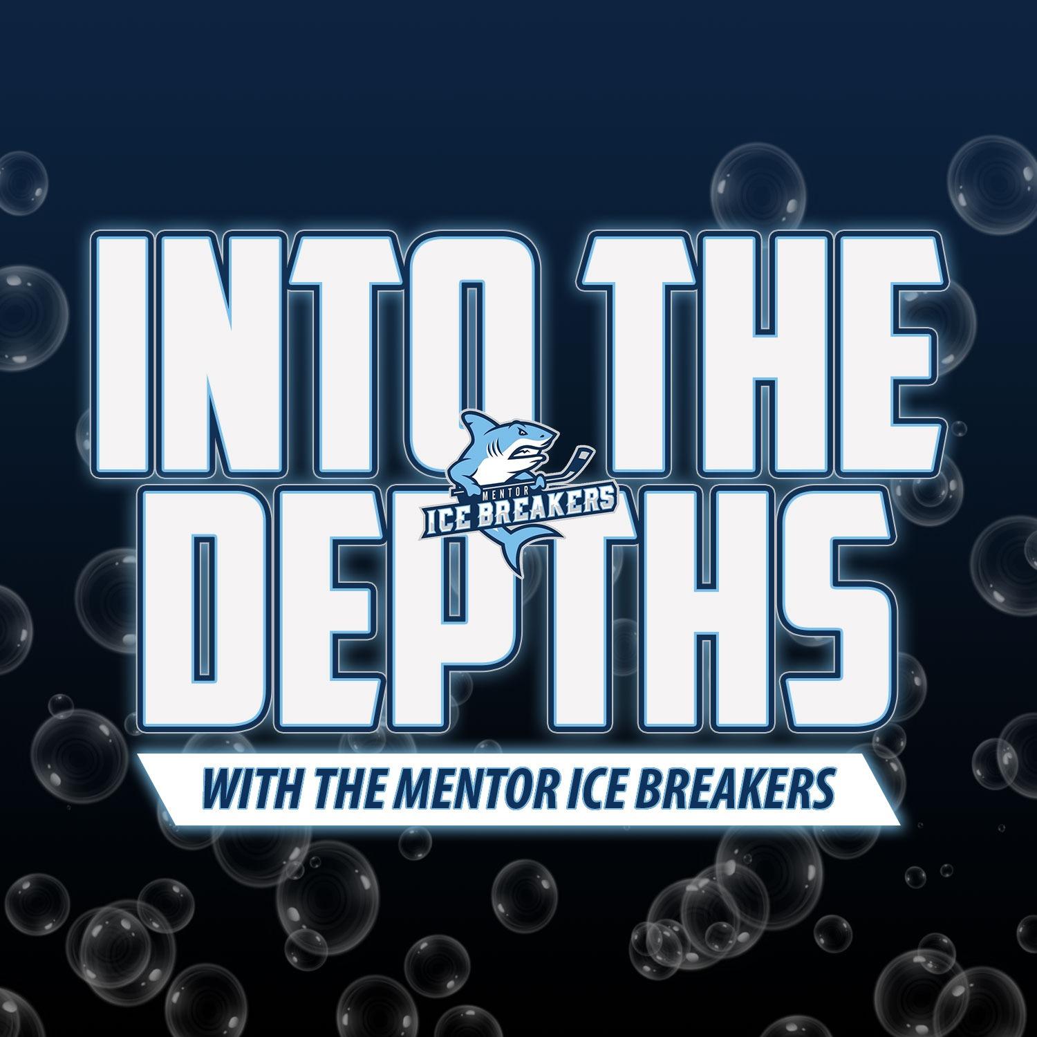Into The Depths - Official Podcast of the Mentor Ice Breakers