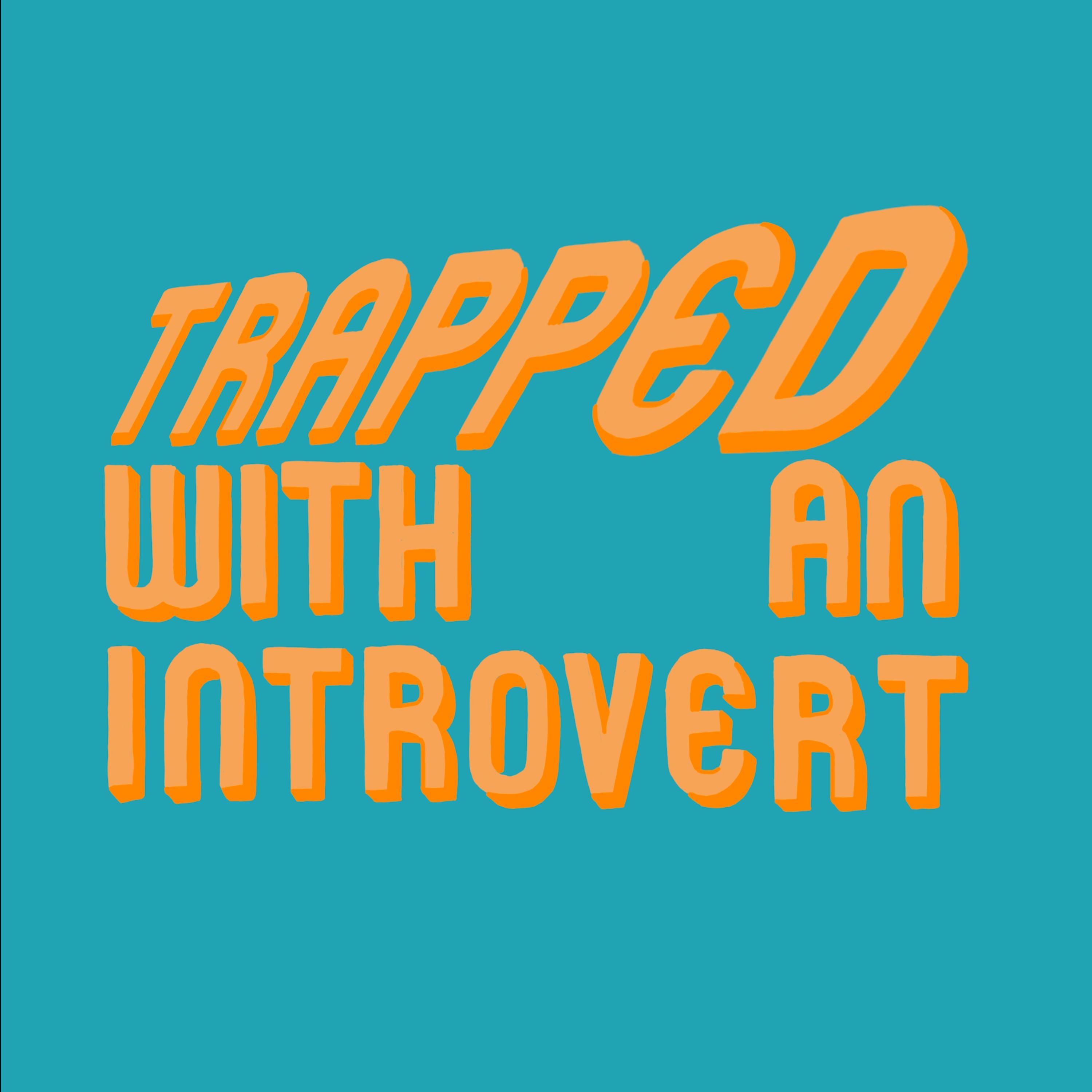 Trapped With an Introvert