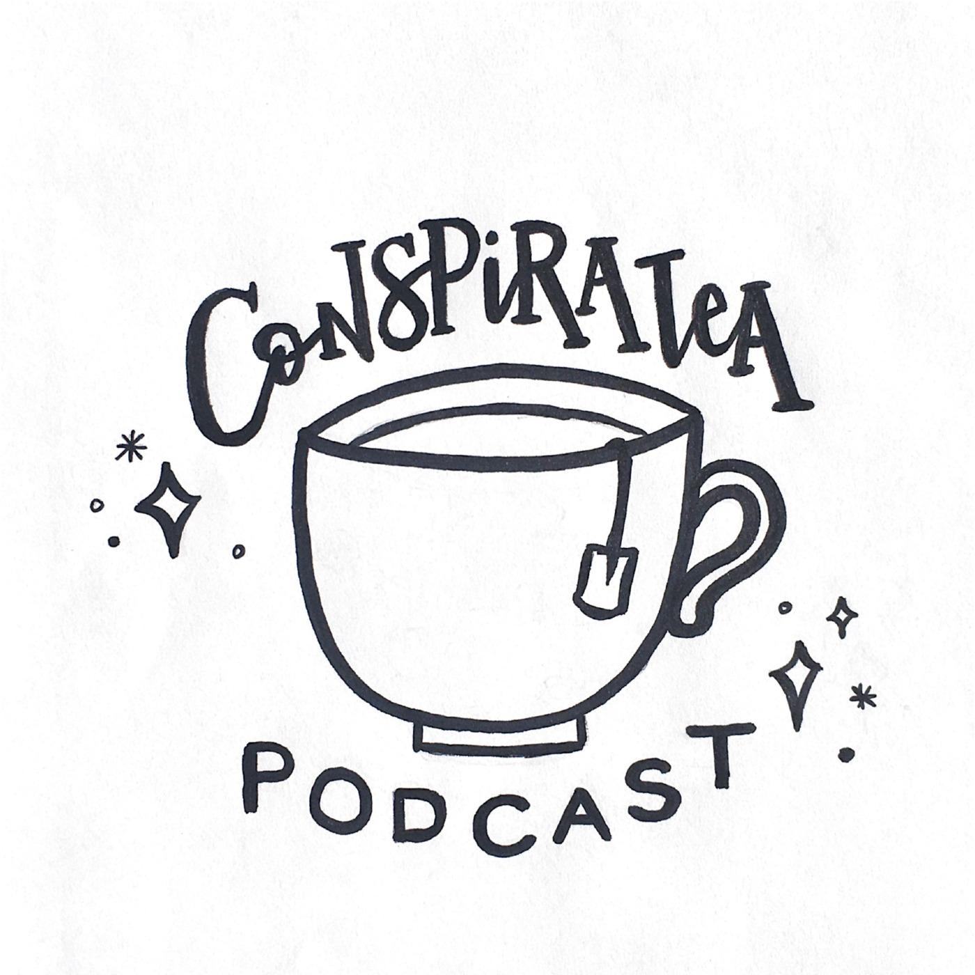 The ConspiraTea Podcast