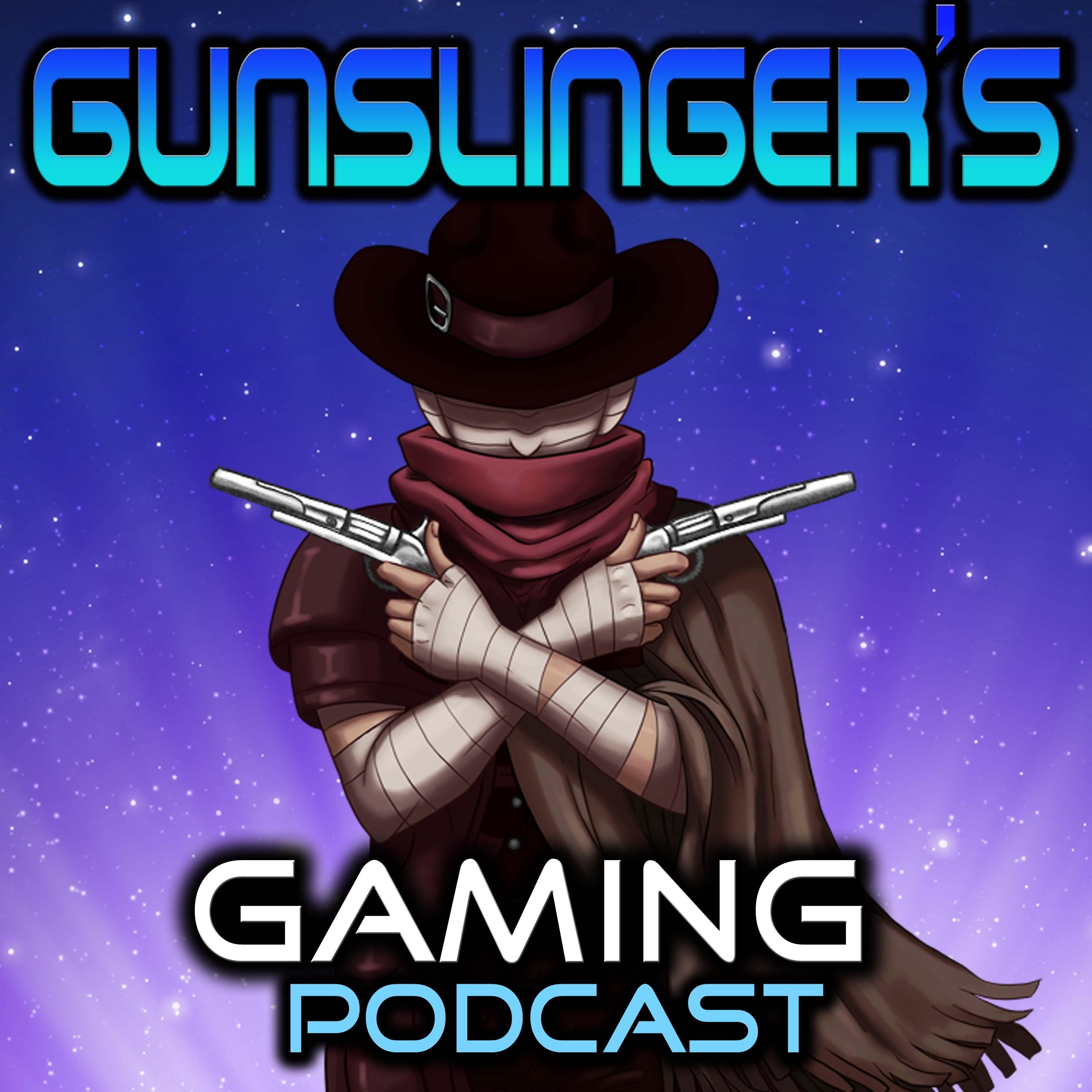 Gunslinger's Gaming Podcast