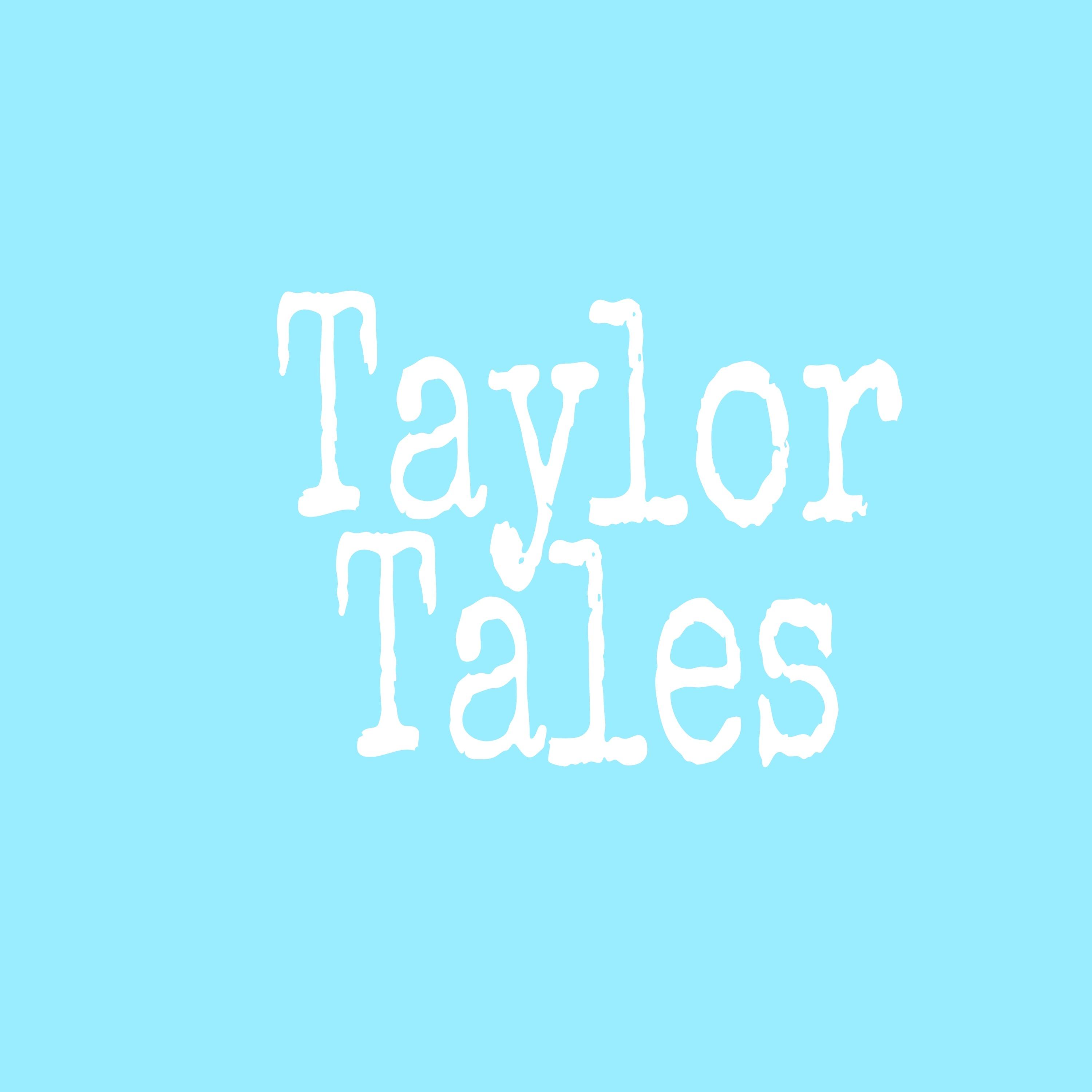 Taylor Tales