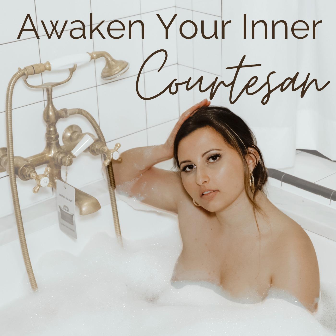 Awaken Your Inner Courtesan