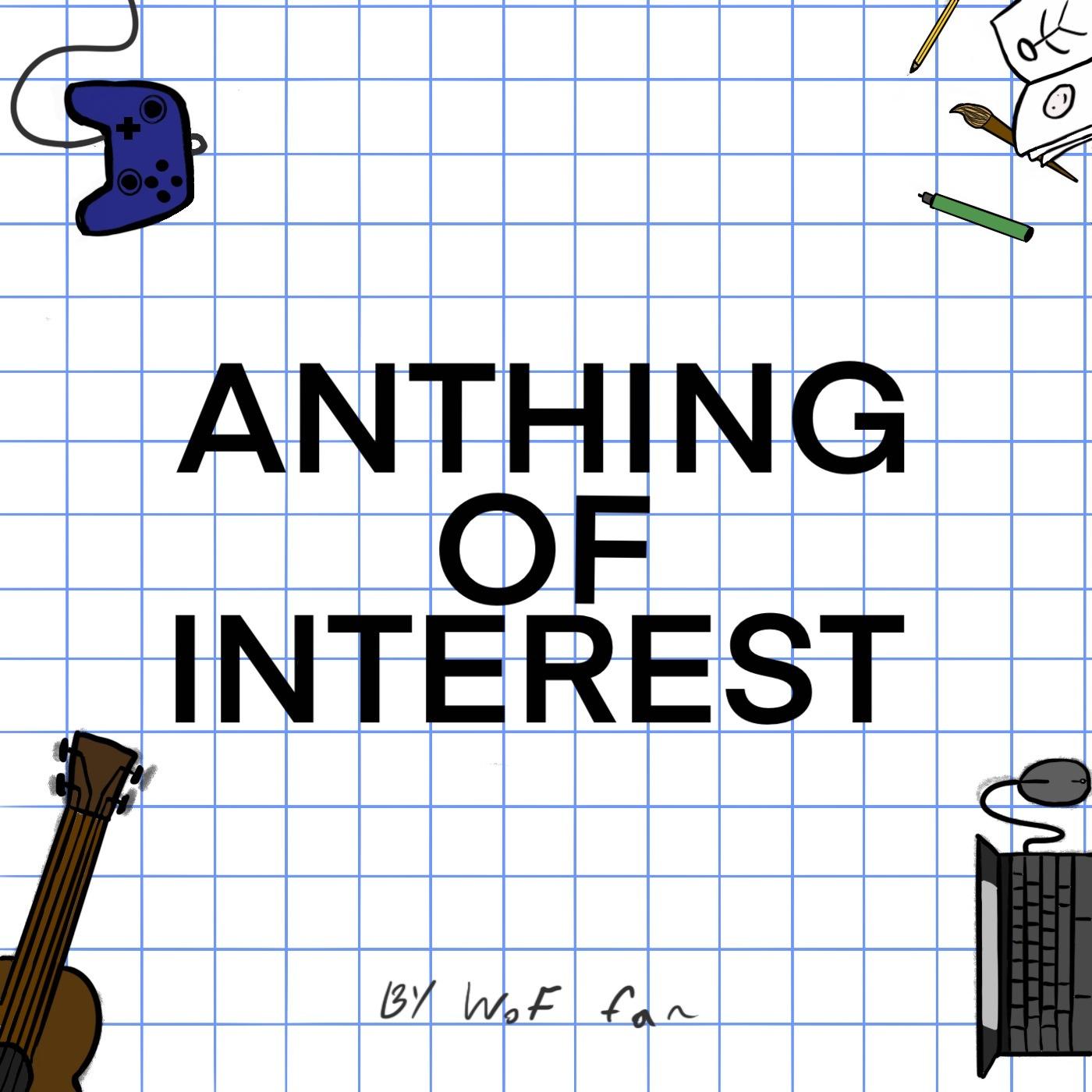 The Anything Of Interest Podcast