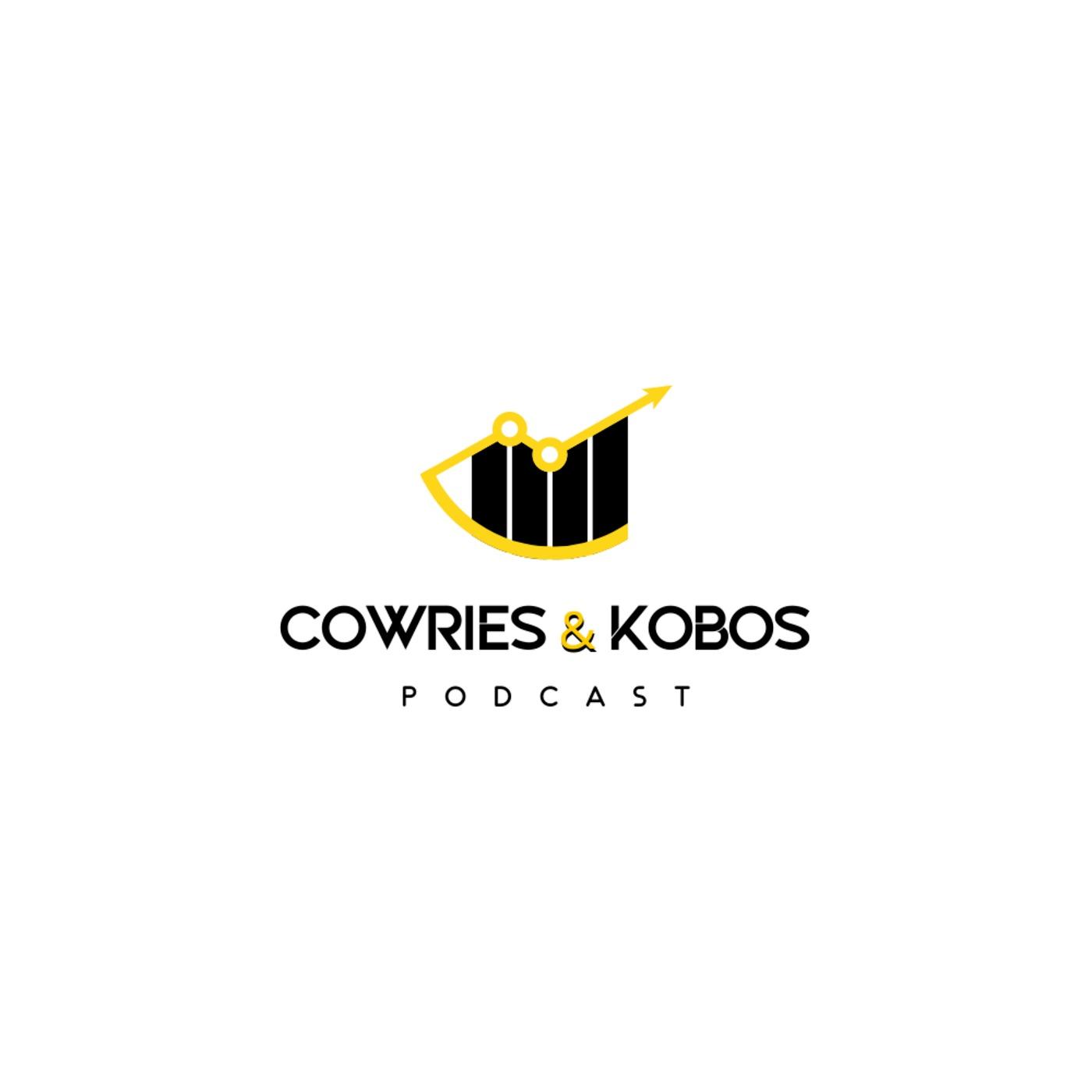 Cowries & Kobos Podcast: Following Nigeria's Financial and Economic Journey