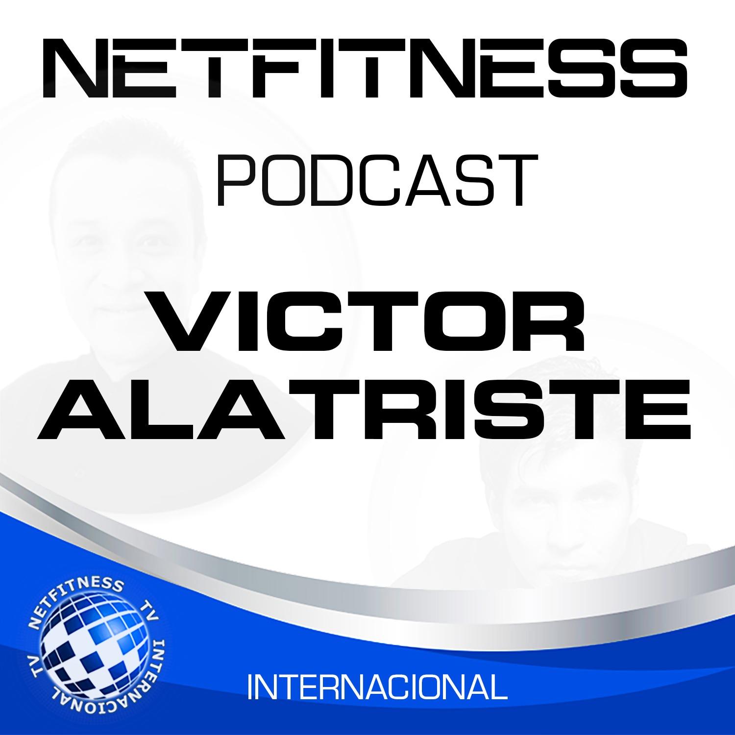 VICTOR ALATRISTE  en Netfitness Internacional Podcast
