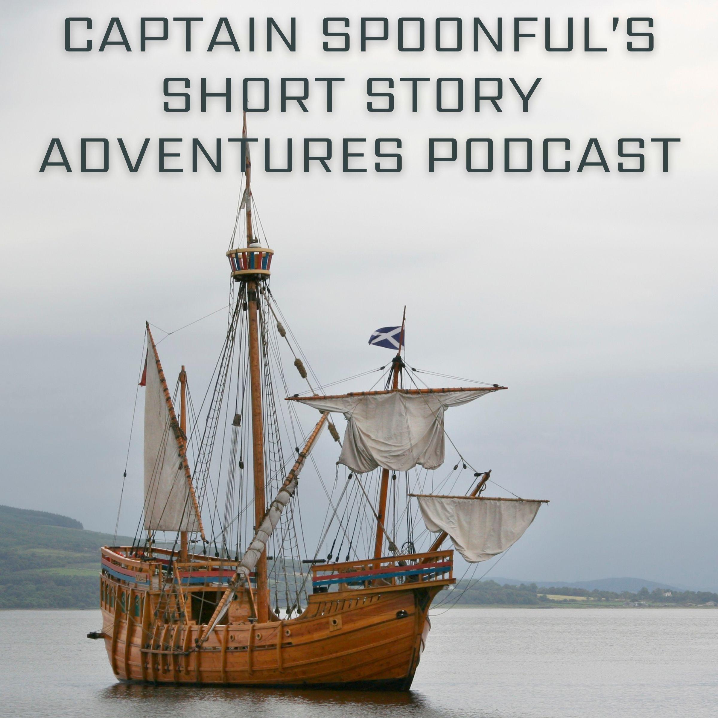 Captain Spoonful’s Short Story Adventures Podcast