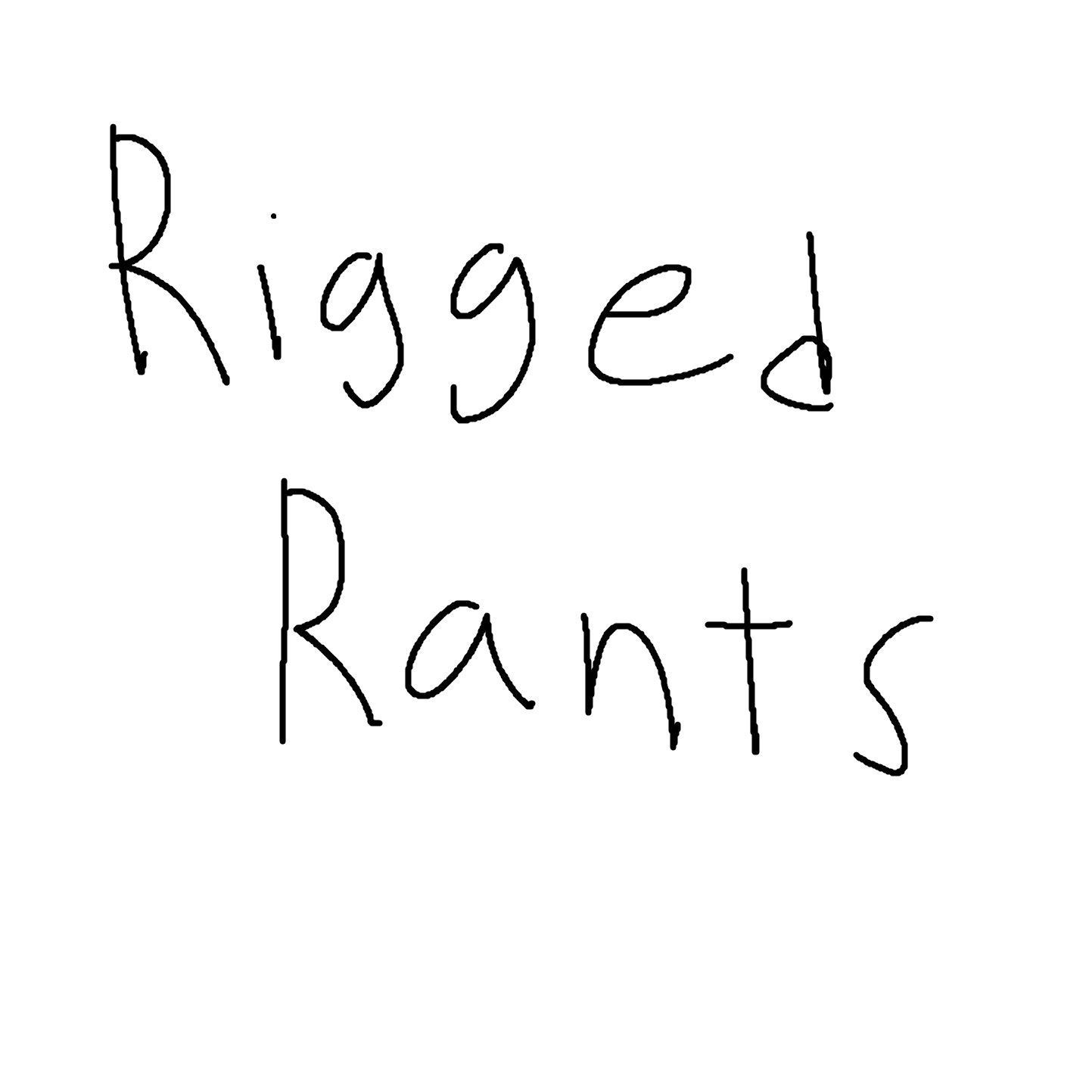 RiggedRants