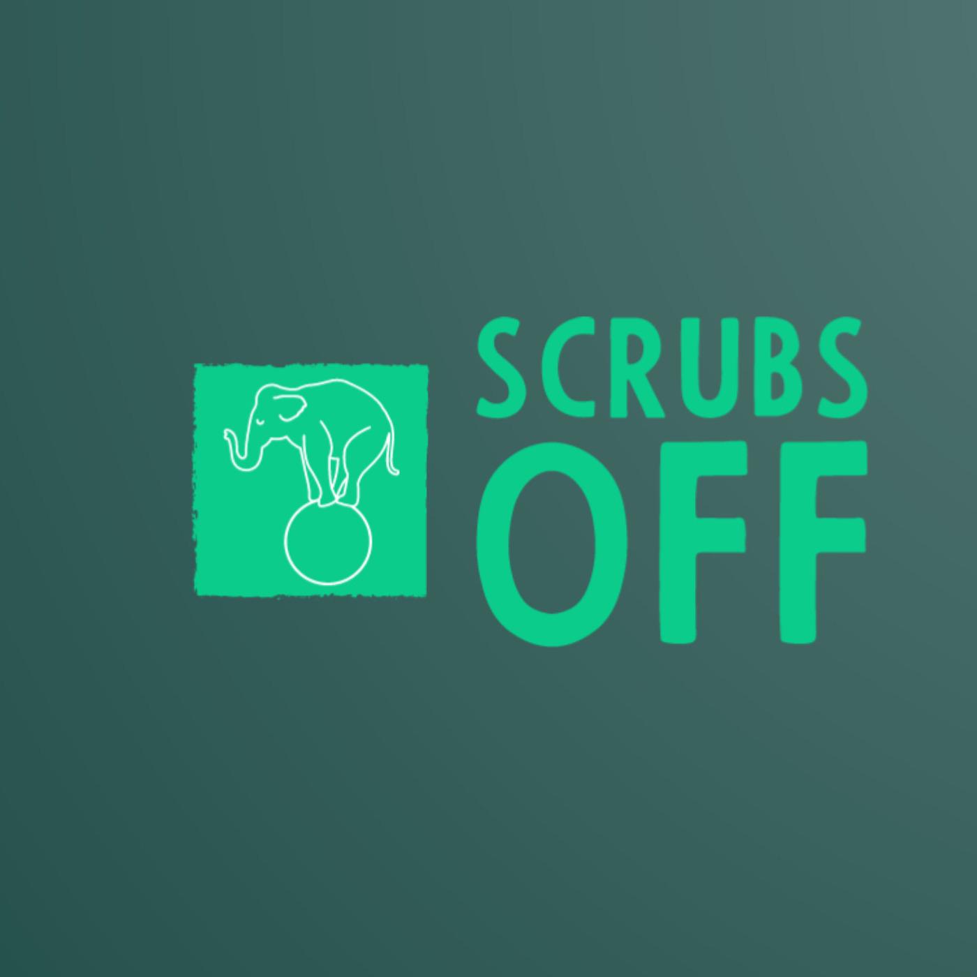 Scrubs Off