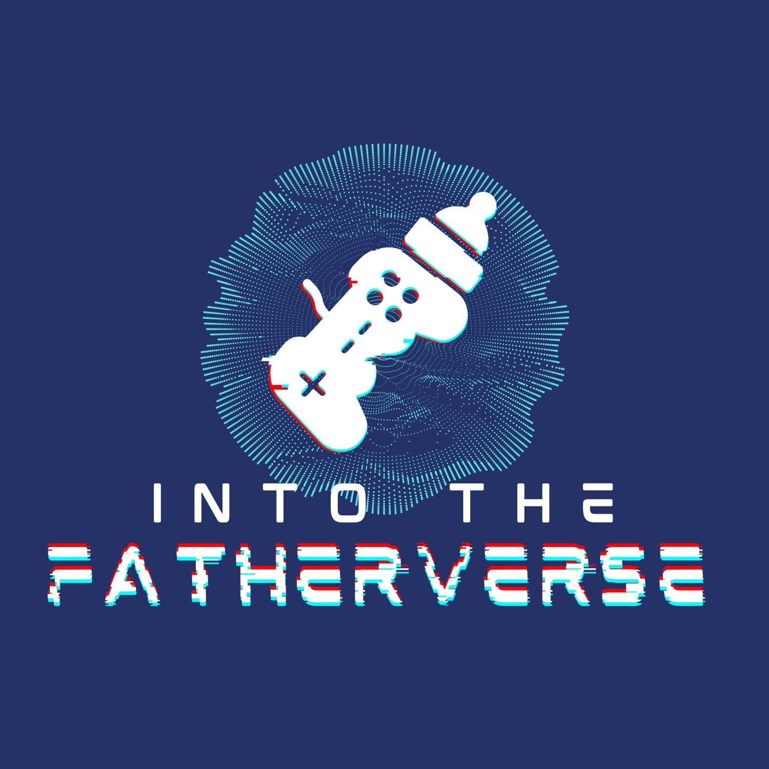 Into The Fatherverse