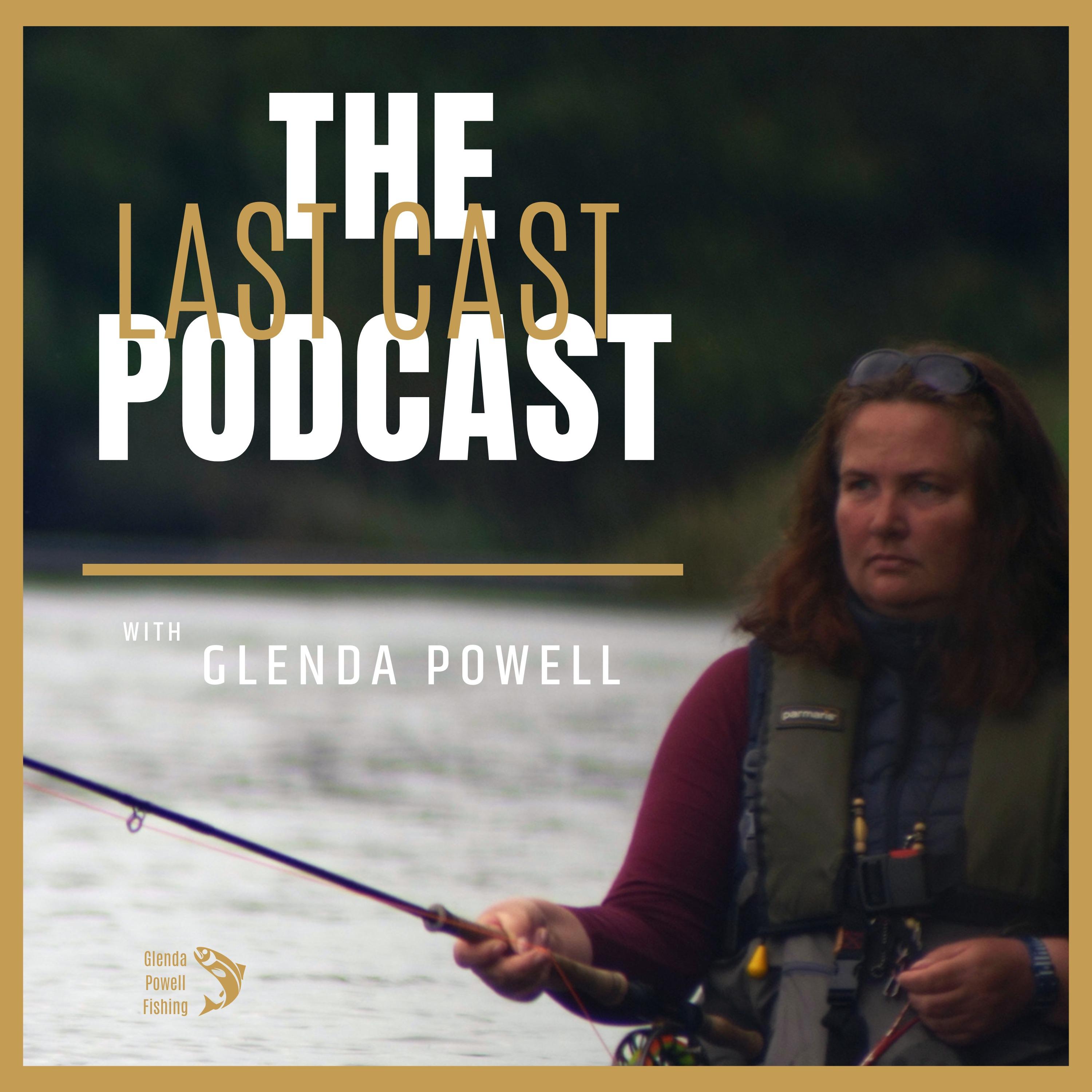 The Last Cast with Glenda Powell