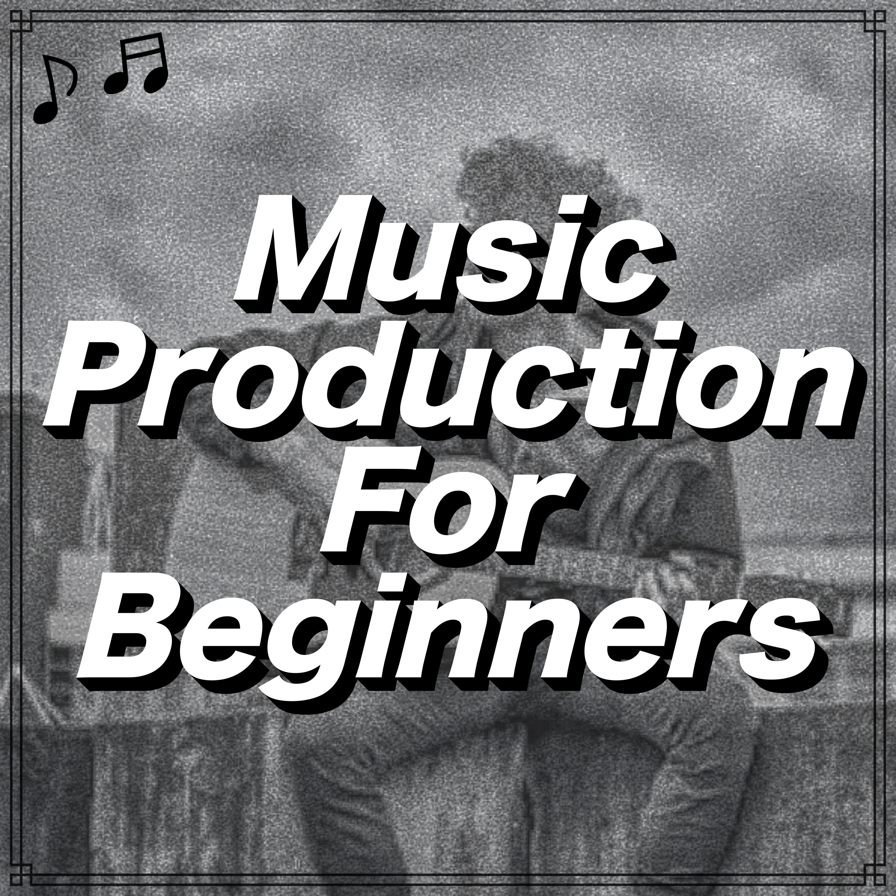 Music Production For Beginners