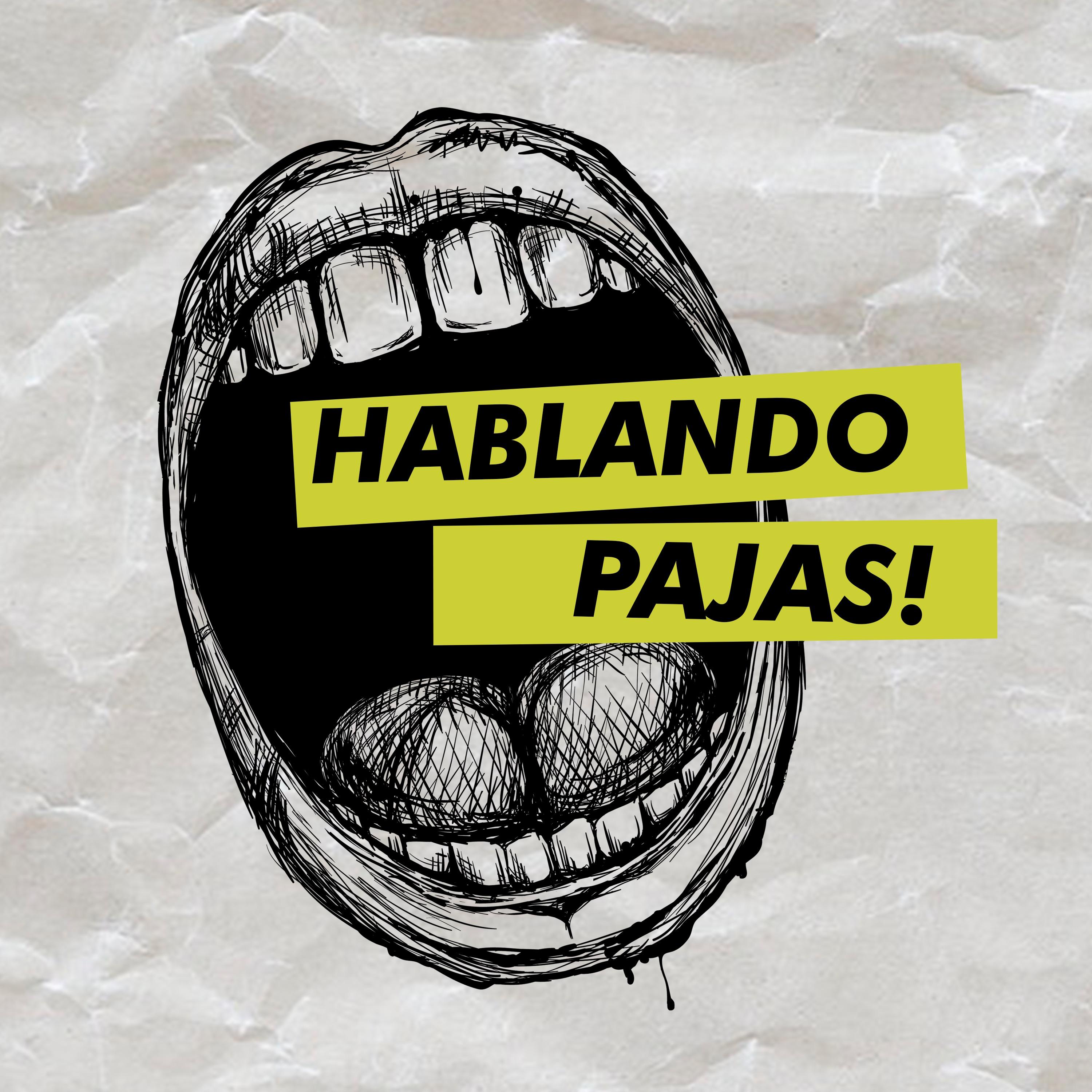 Hablando Pajas!
