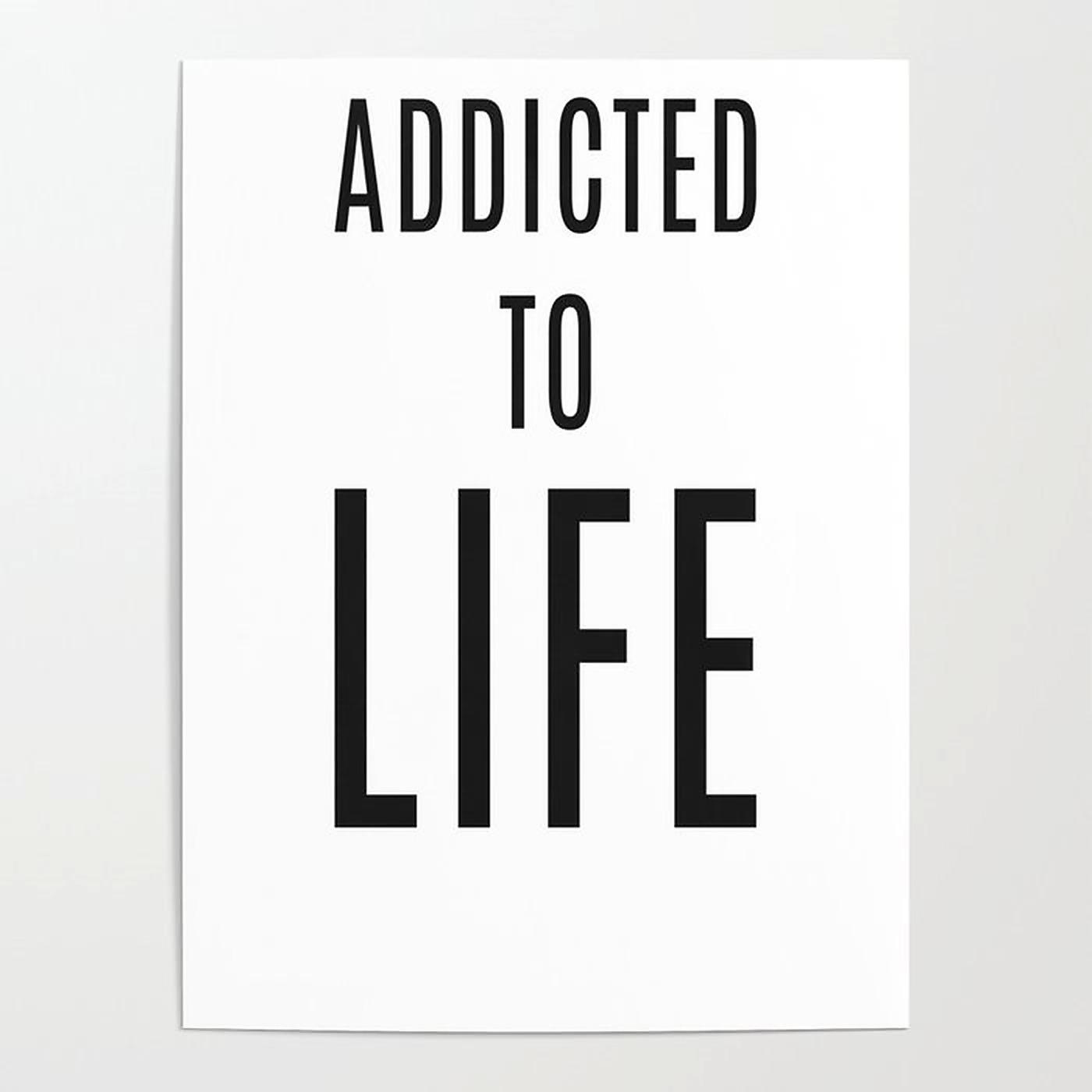 Addicted to Life
