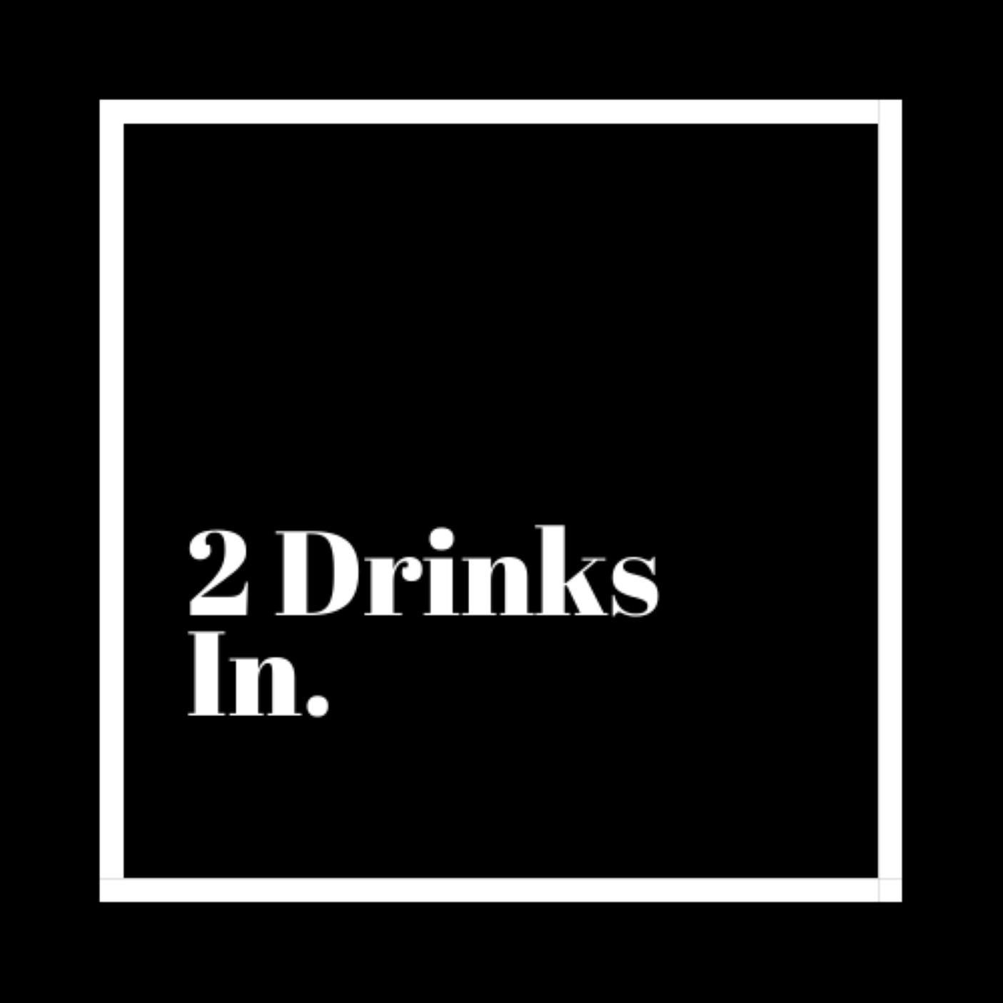 2 Drinks In