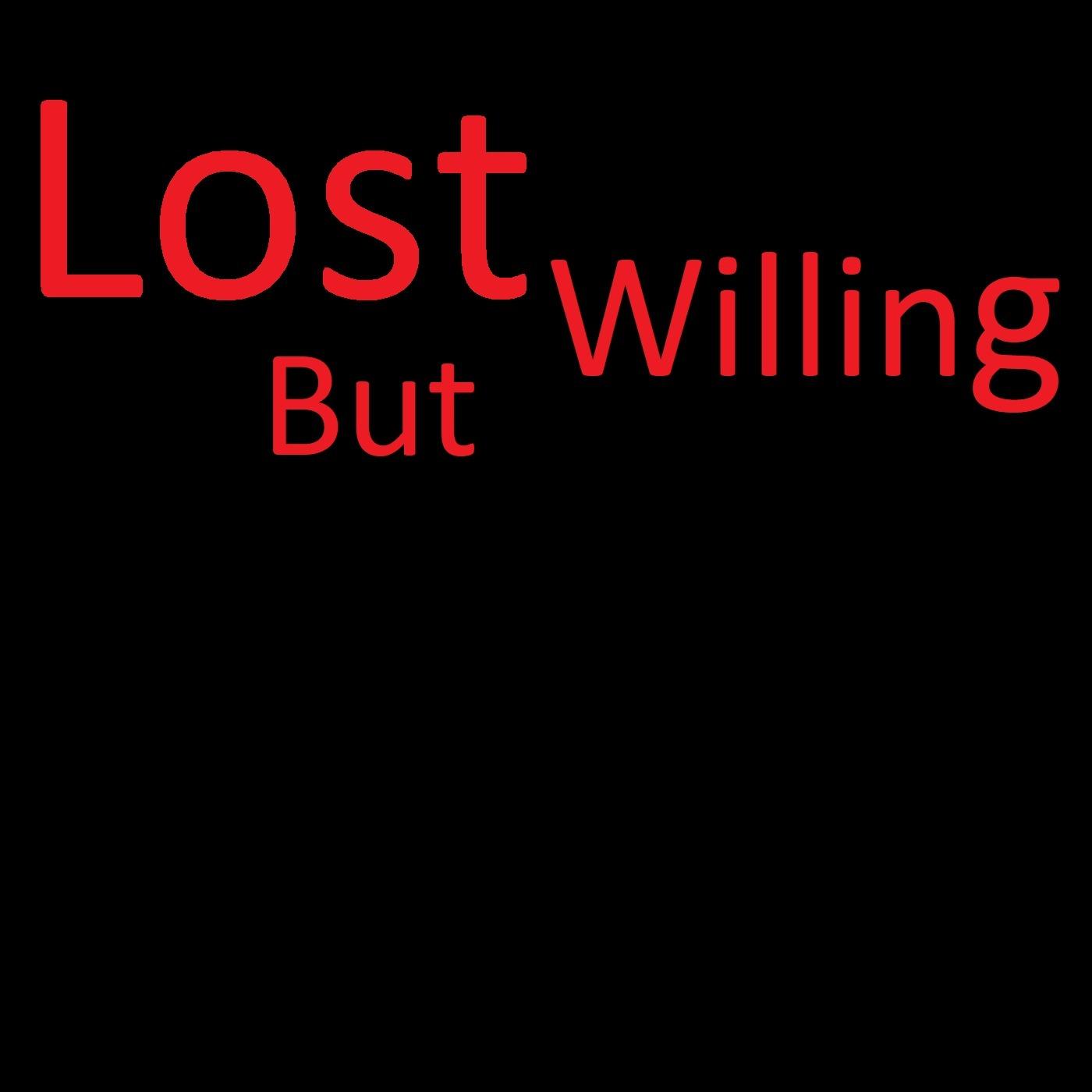 Lost But Willing