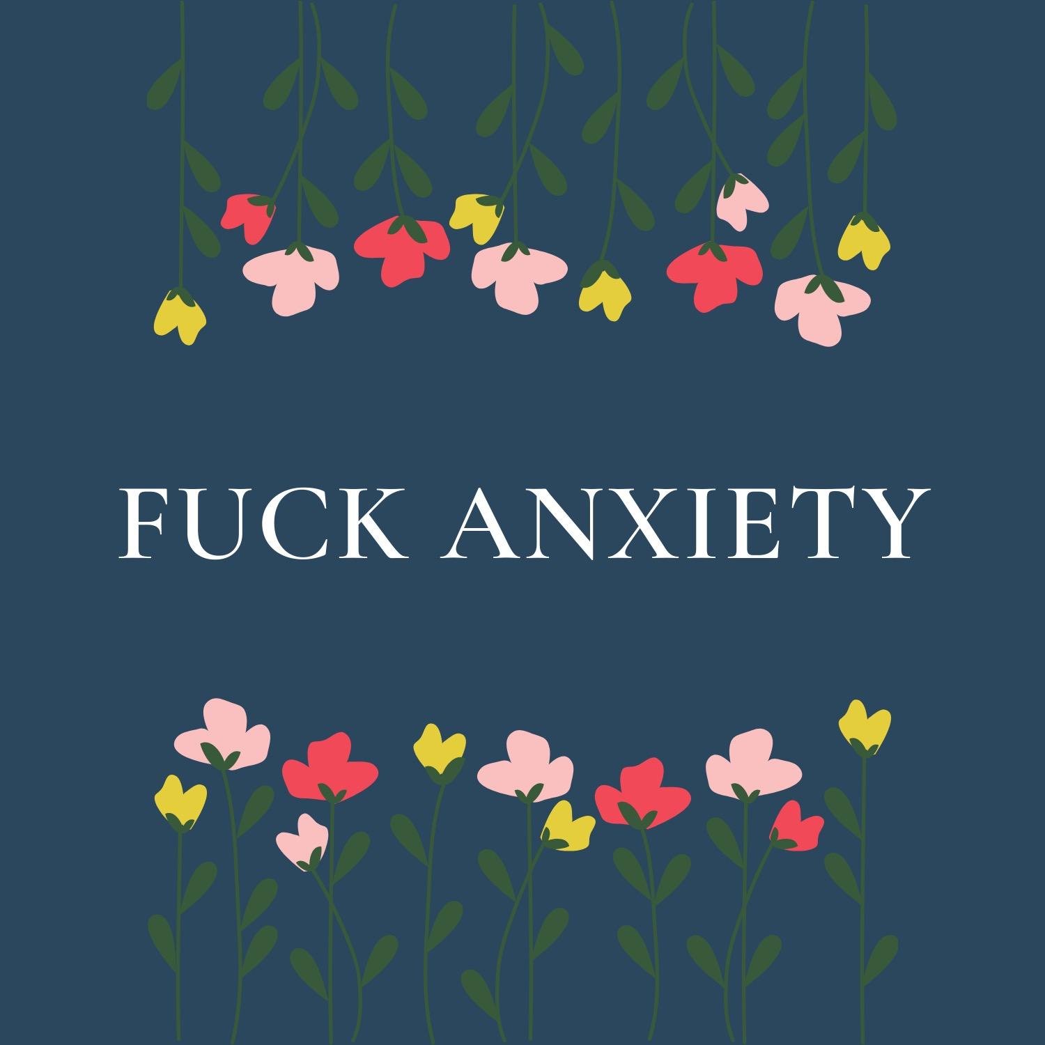 Fuck Anxiety