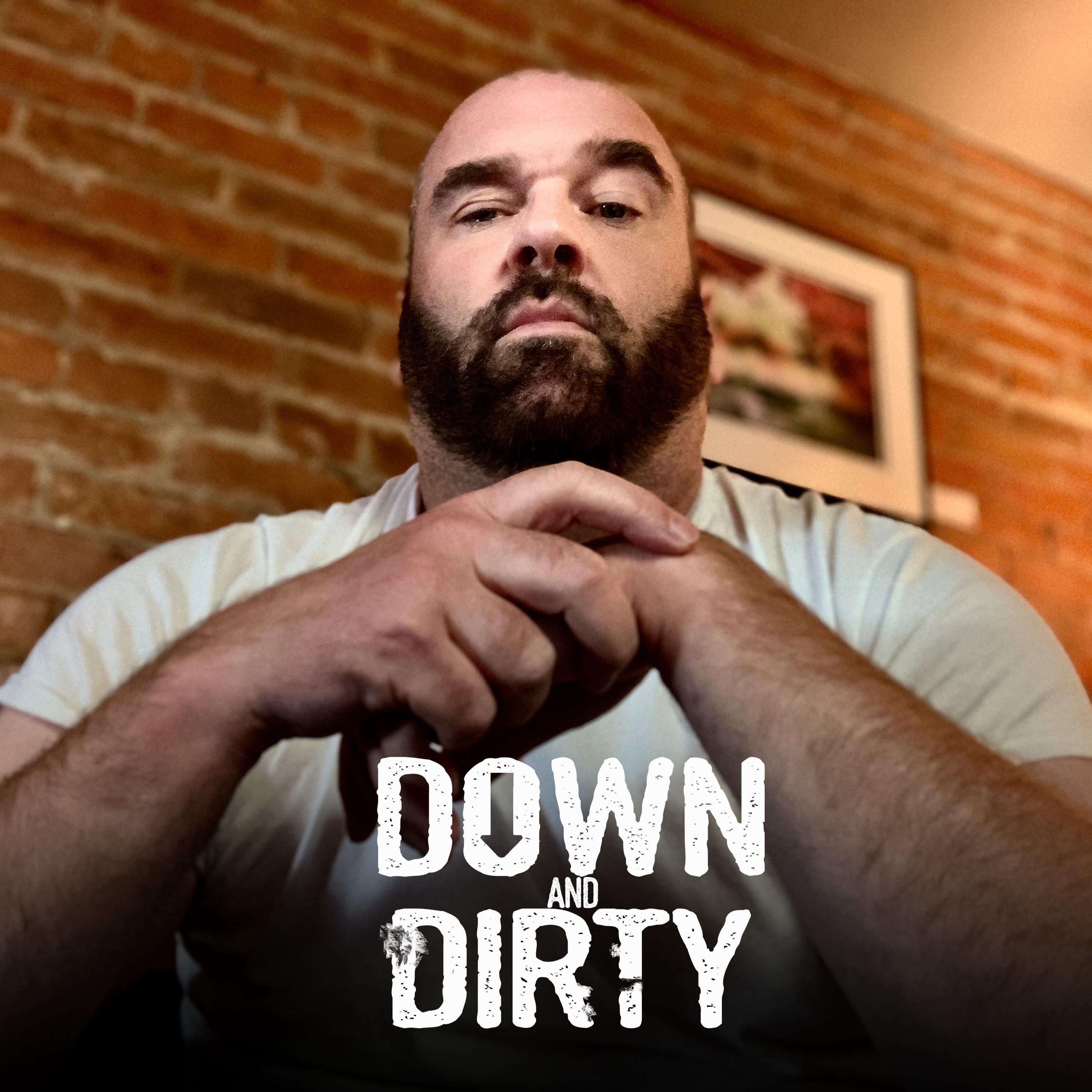 Down and Dirty