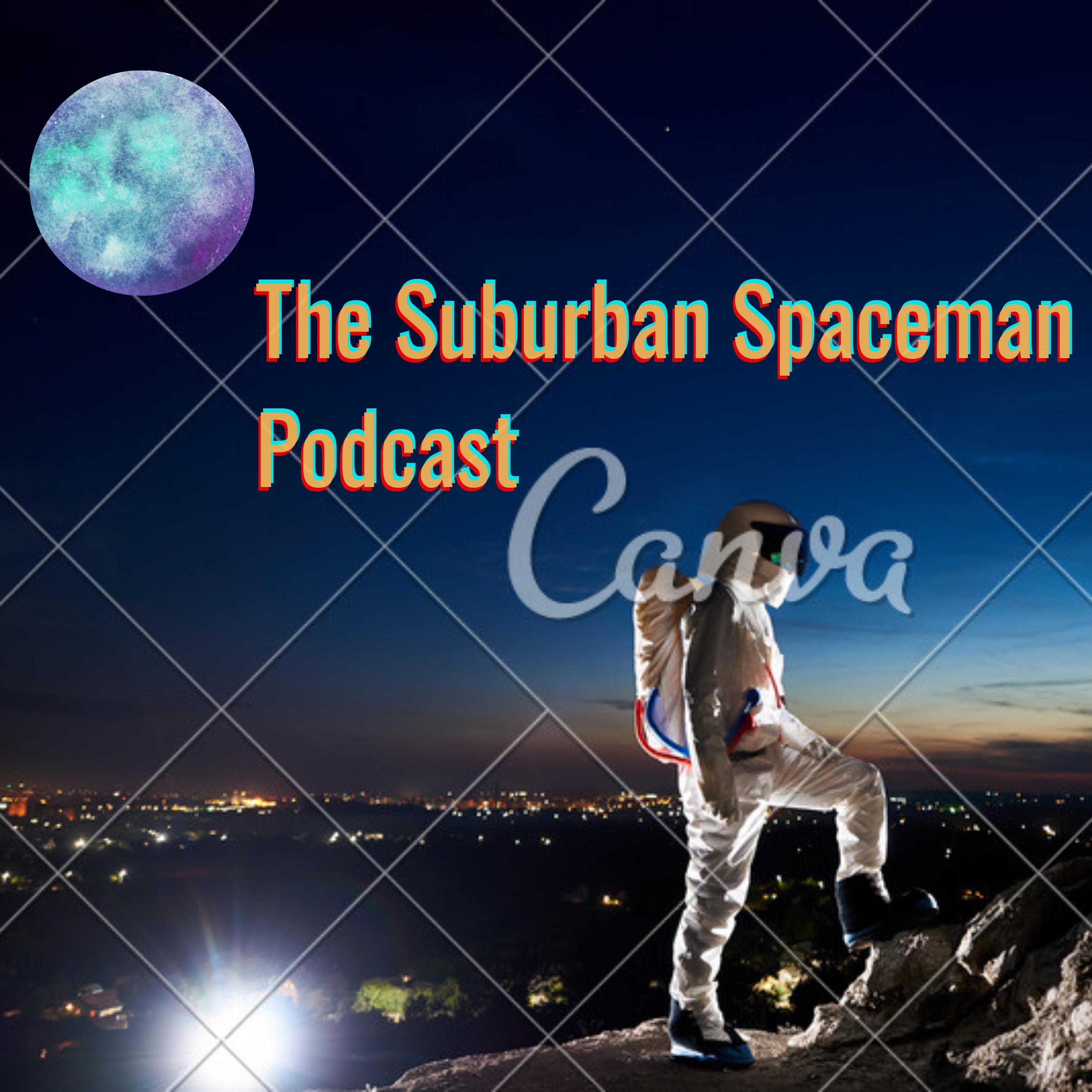 The Suburban Spaceman Podcast