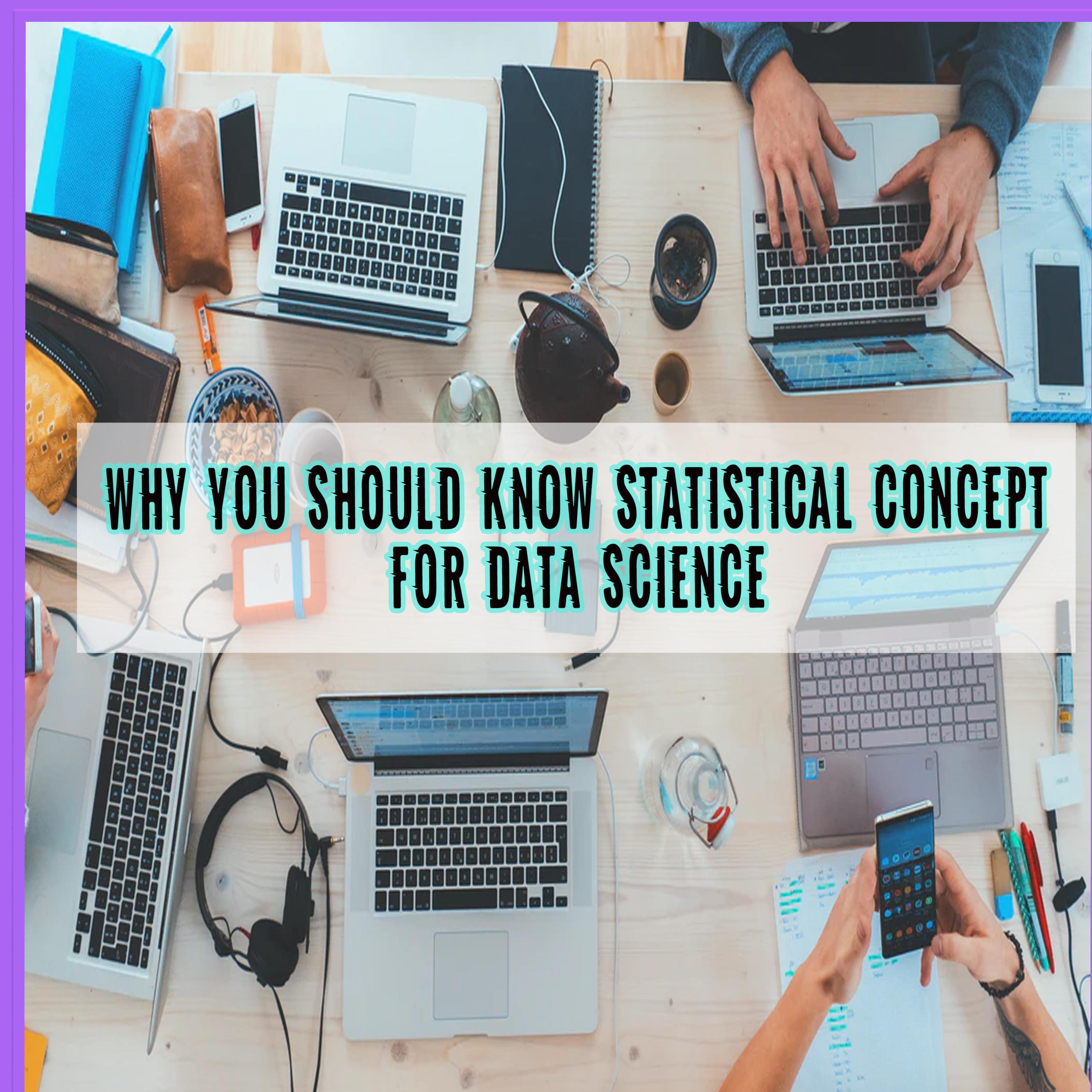 Advanced Statistical concept for Data science