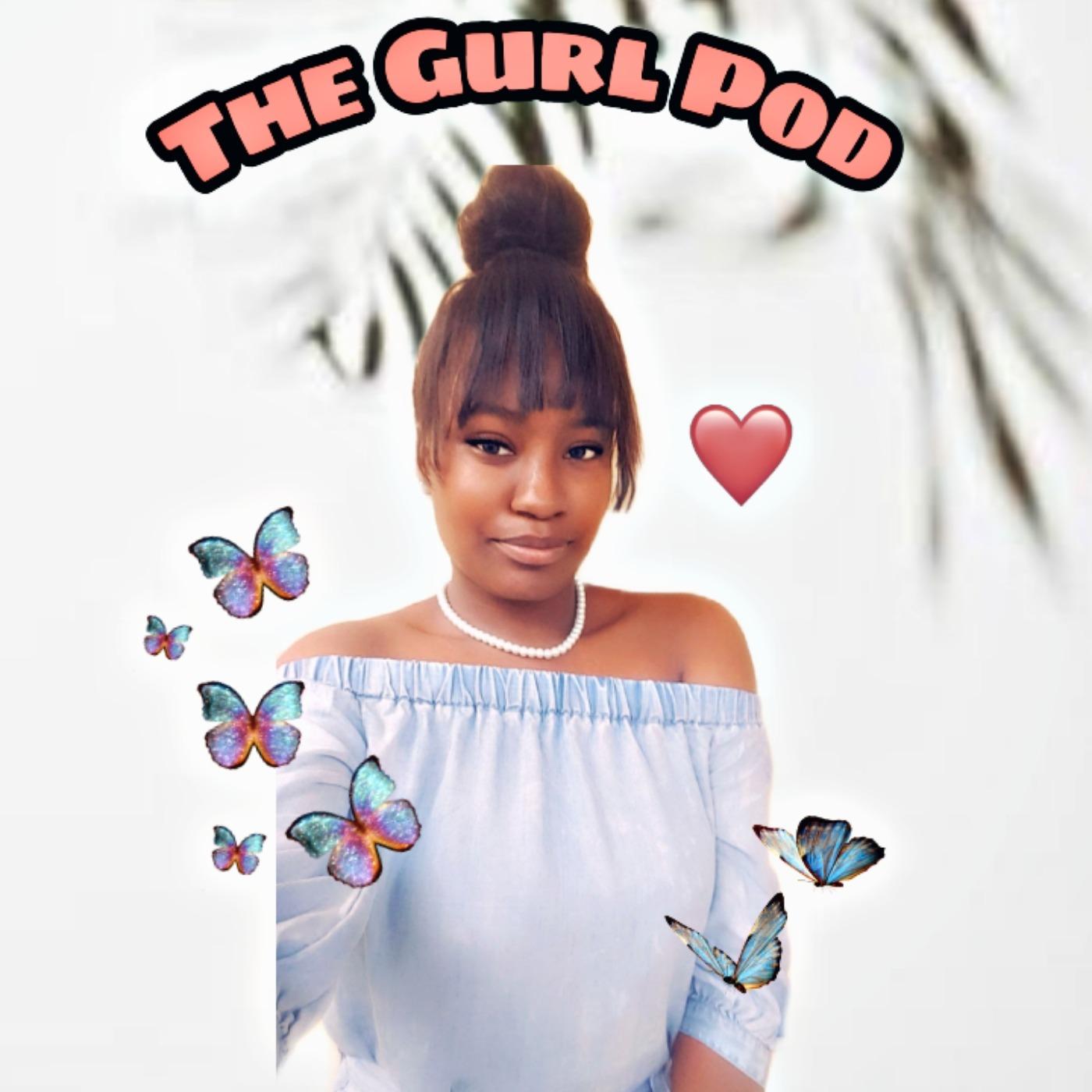 Gurl Pod