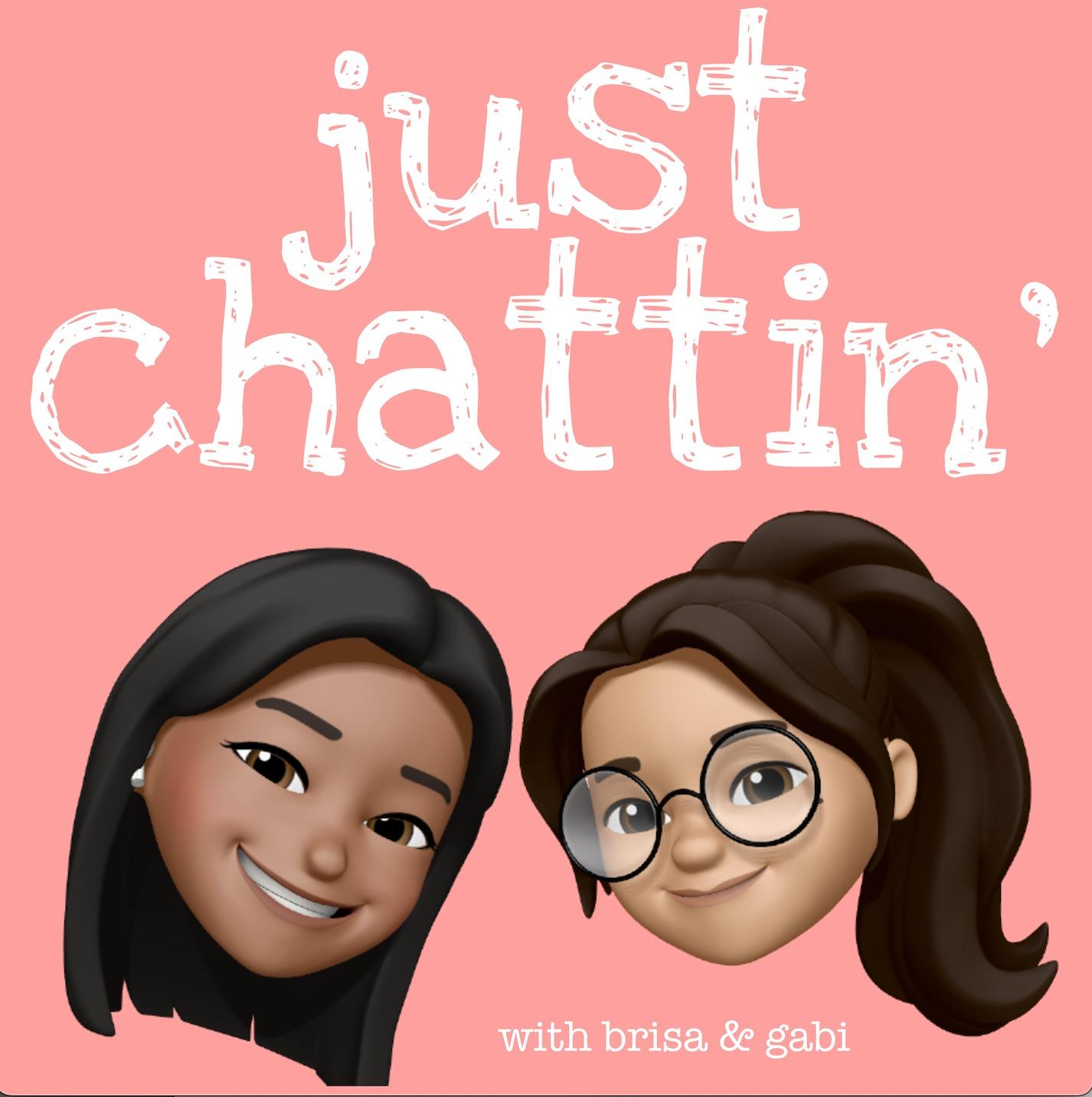 just chattin' with brisa and gabi