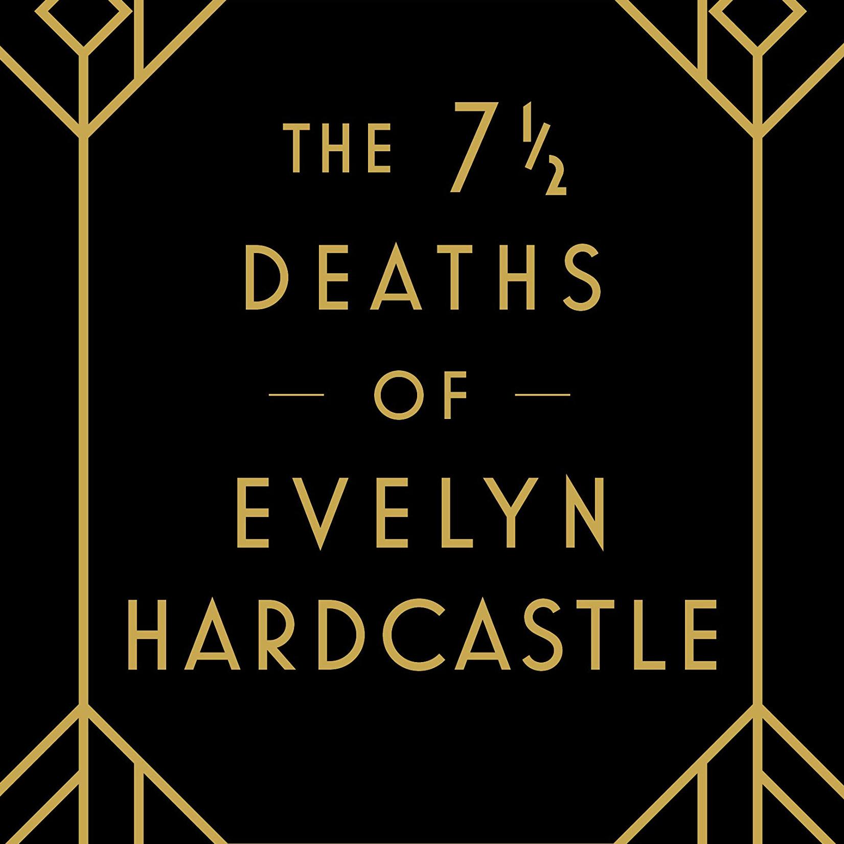 The 7&1/2 Deaths of Evelyn Hardcastle