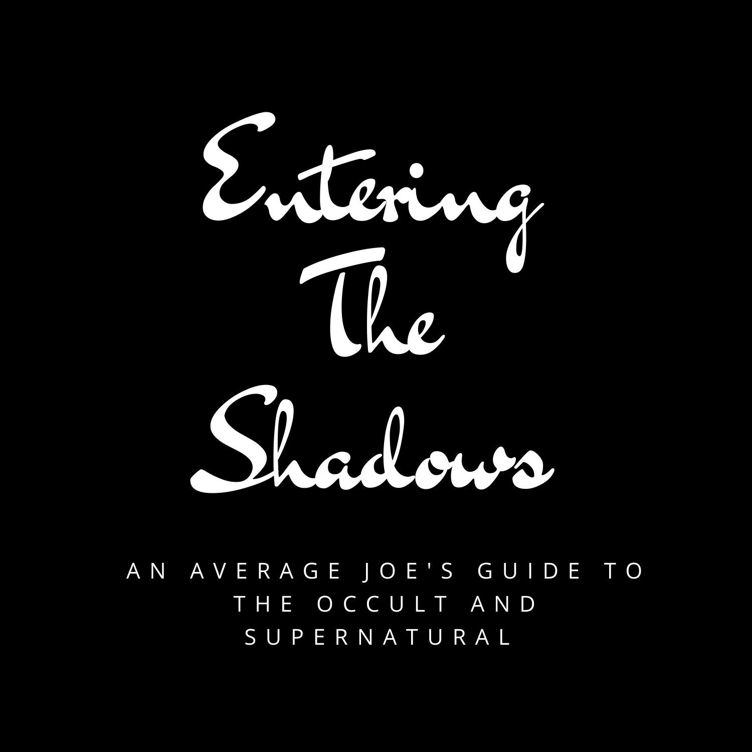 Entering The Shadows