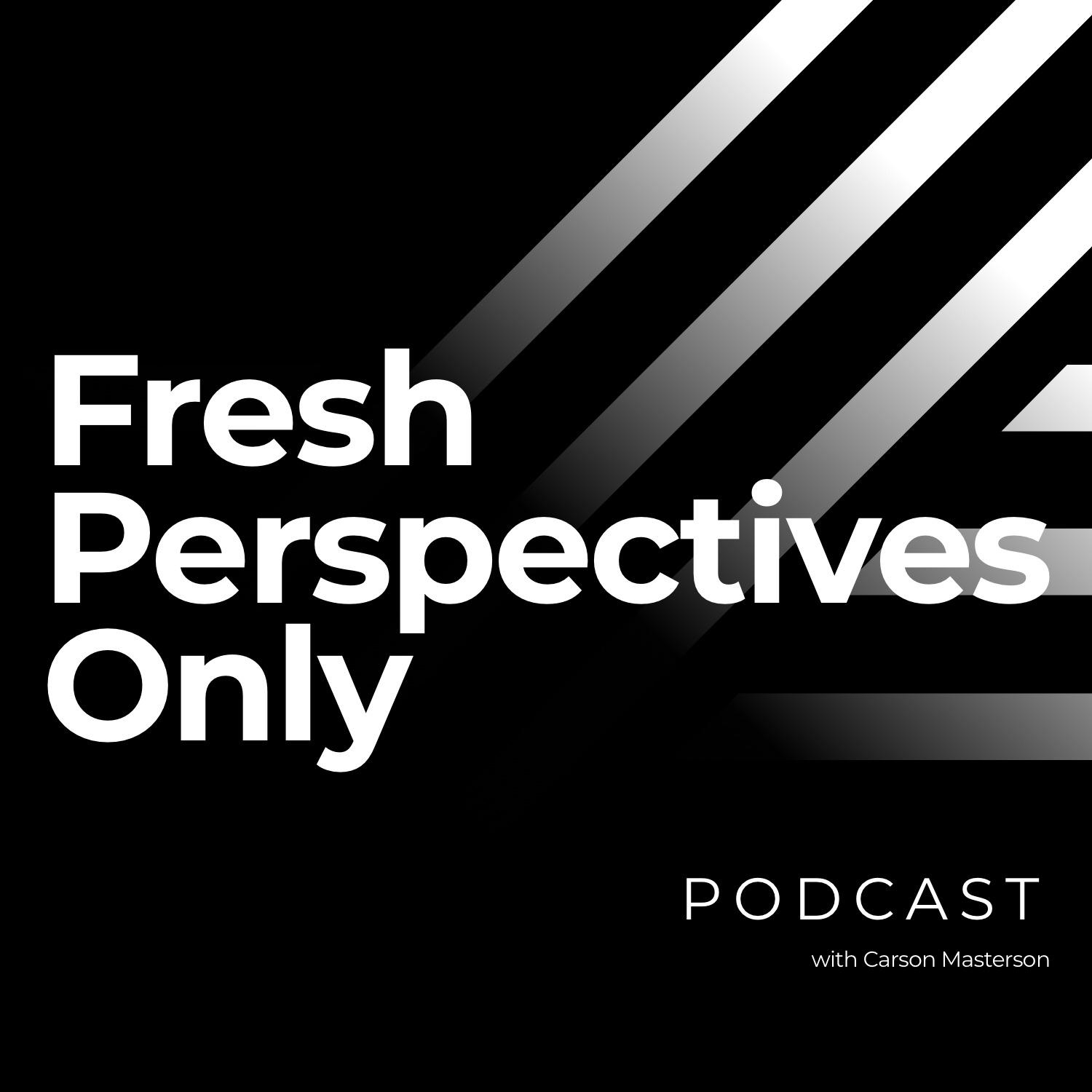 Fresh Perspectives Only