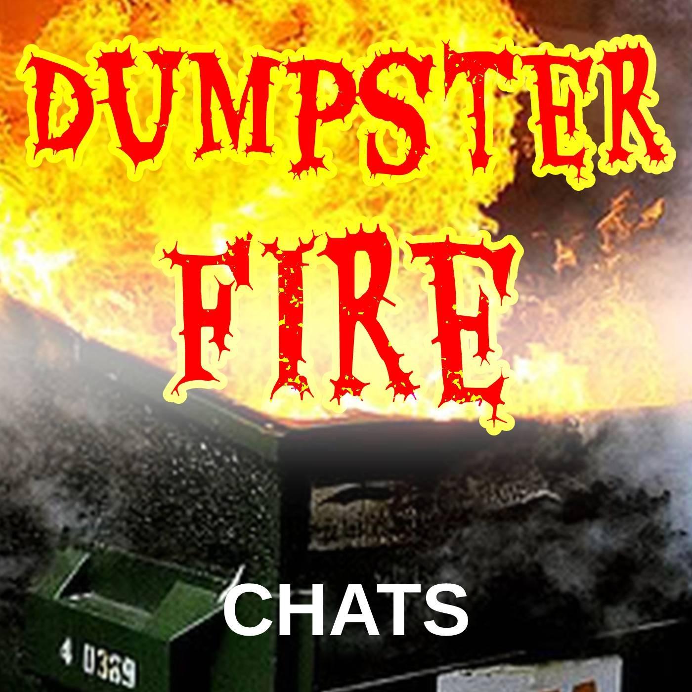 Dumpster Fire Chats
