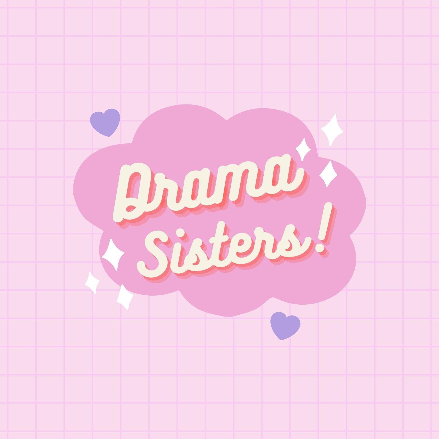 Drama Sisters- Recalling Classic Asian Dramas