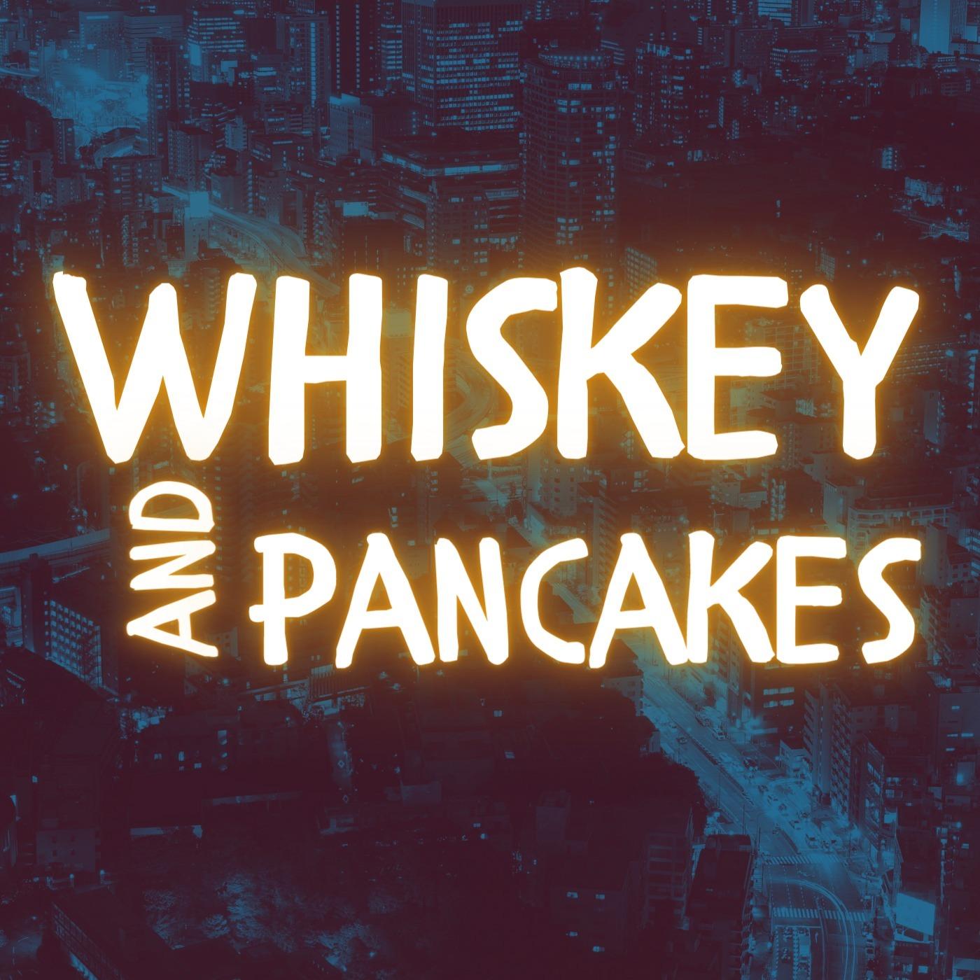 Whiskey And Pancakes